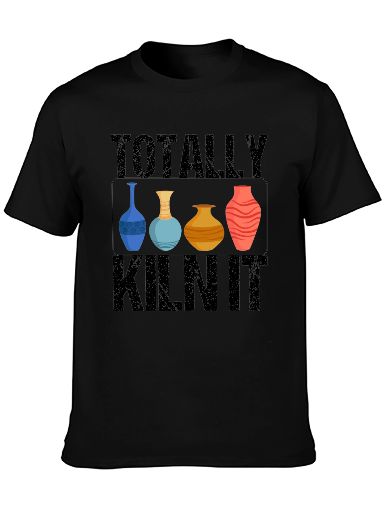 Totally Kiln It T-Shirt Pottery Humor Tee