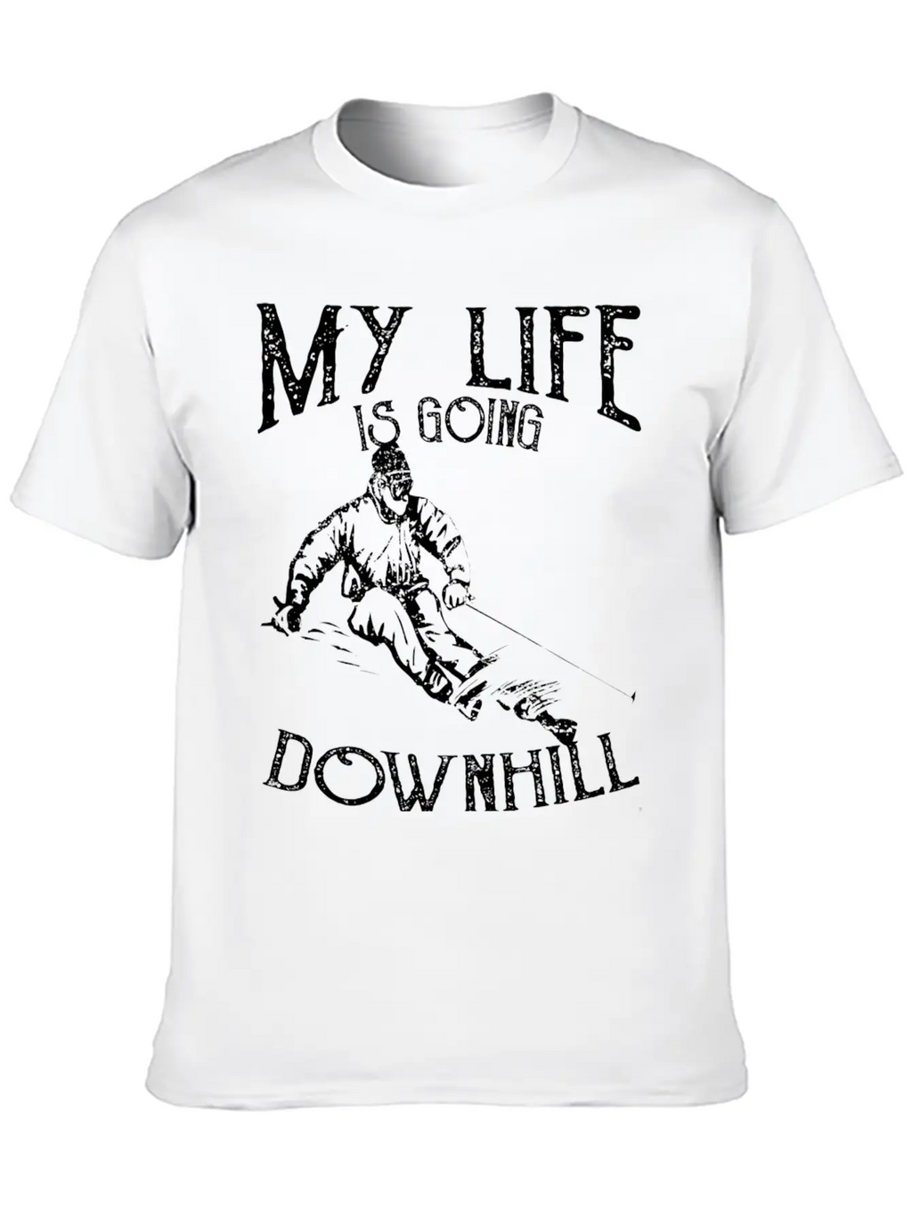 Skiing Down Hill Saying Essential Cotton Tee For Daily Outfits – Unisex Style