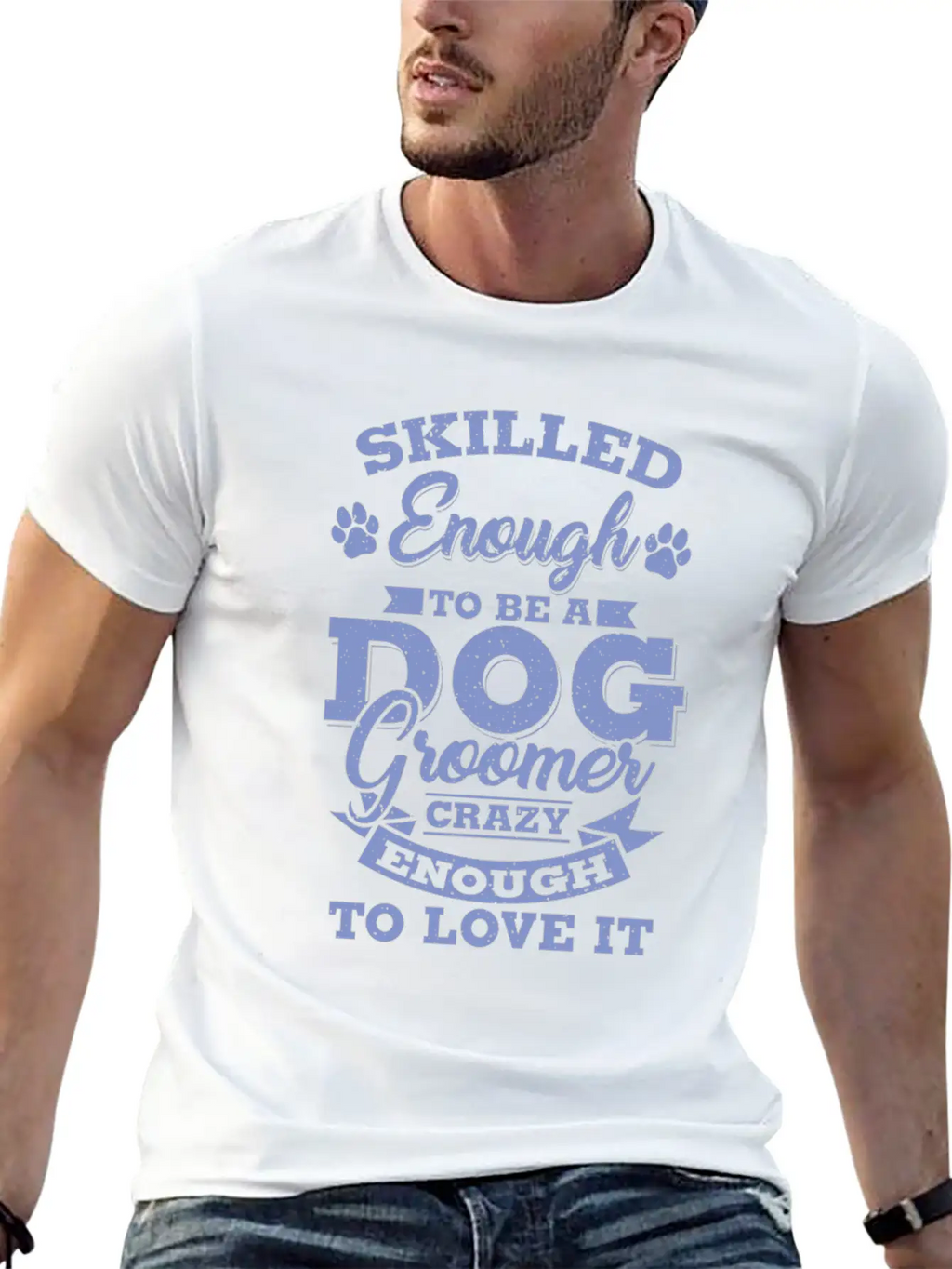 Skilled Dog Groomer Gift Print Pet Grooming Pet Unisex Short Sleeve Soft Cotton T-Shirt – Casual Everyday Wear