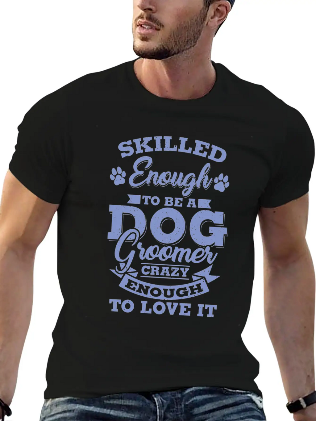 Skilled Dog Groomer Gift Print Pet Grooming Pet Unisex Short Sleeve Soft Cotton T-Shirt – Casual Everyday Wear