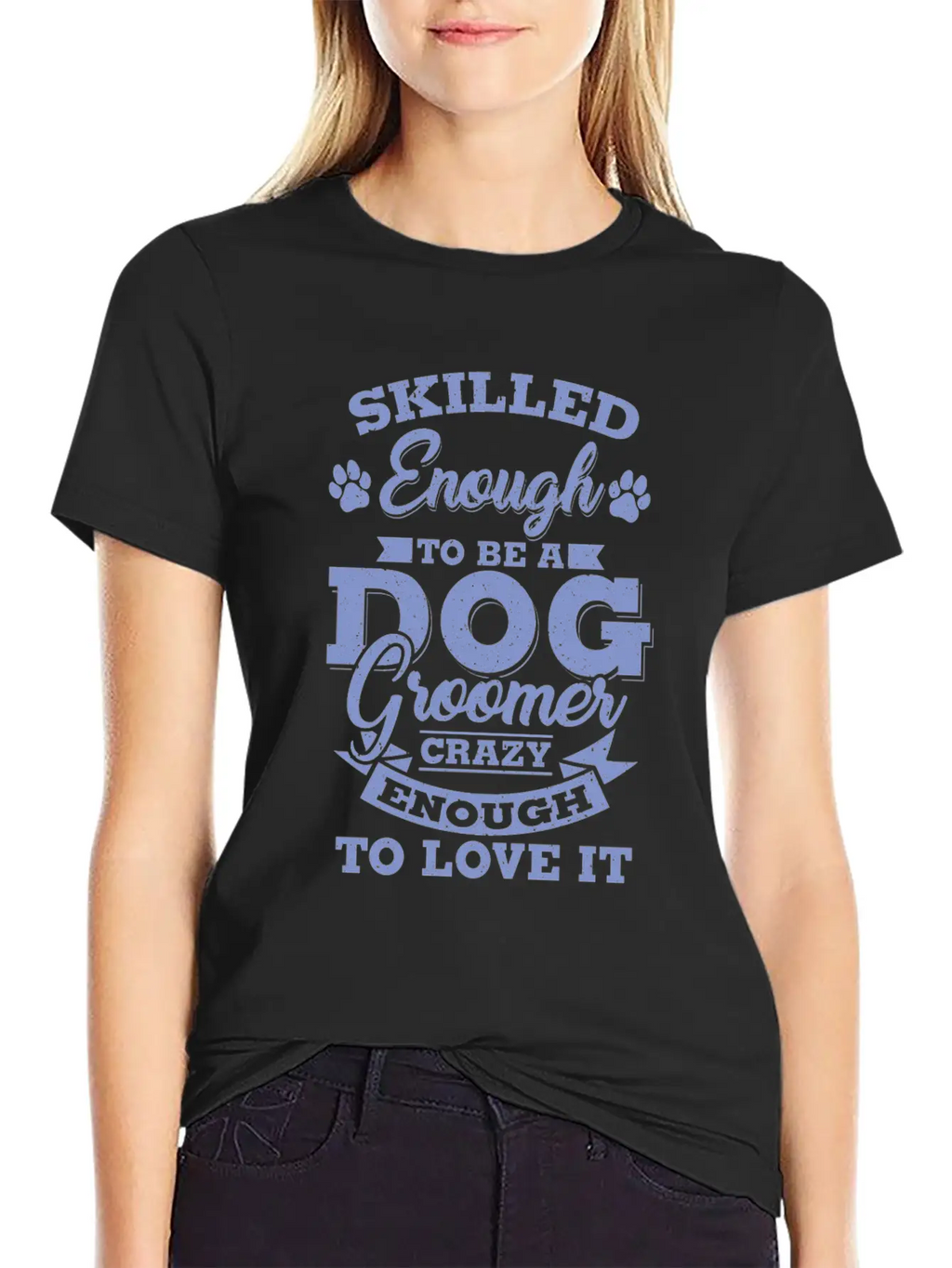Skilled Dog Groomer Gift Print Pet Grooming Pet Unisex Short Sleeve Soft Cotton T-Shirt – Casual Everyday Wear