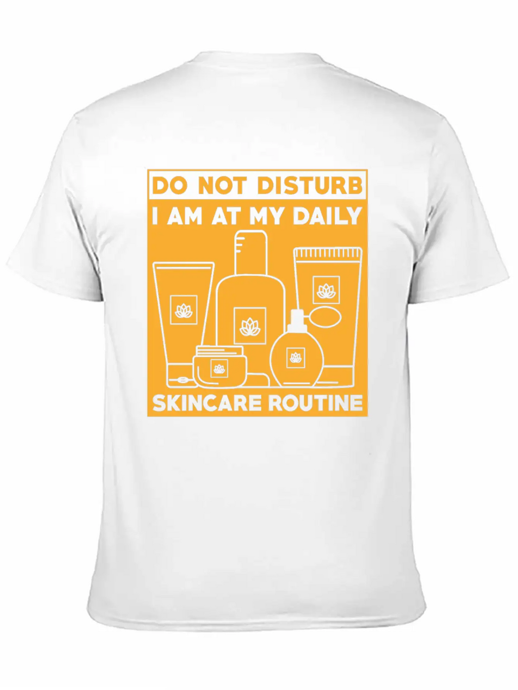 Skincare Routine Funny Design Do Not Disturb Unisex Casual T-Shirt – Clean Design For Daily Comfort