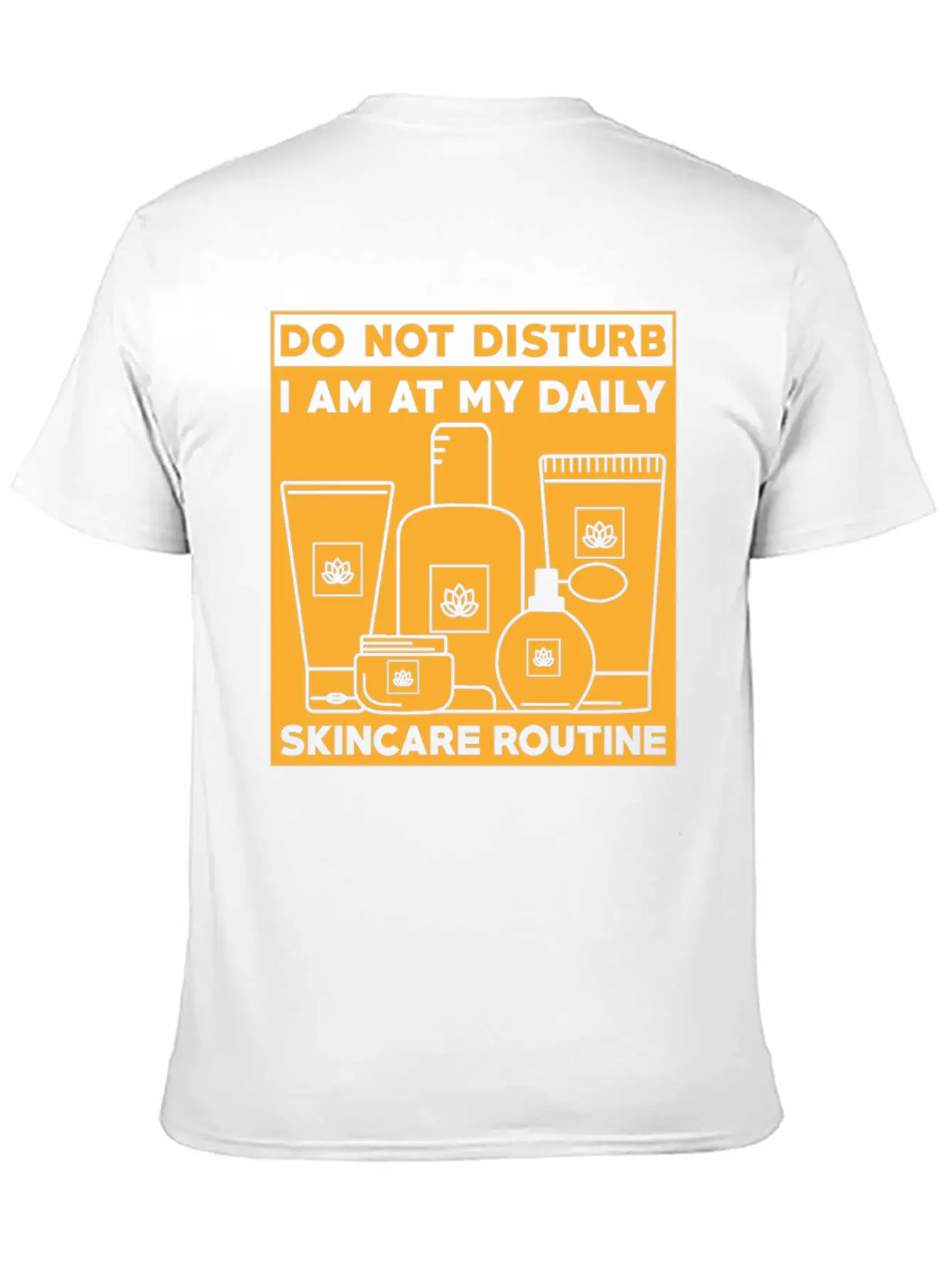 Skincare Routine Funny Design Do Not Disturb Unisex Casual T-Shirt – Clean Design For Daily Comfort