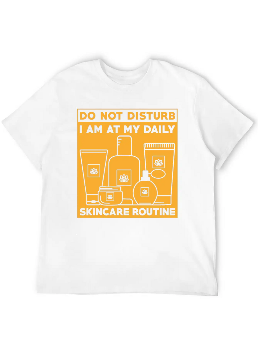 Skincare Routine Funny Design Do Not Disturb Unisex Casual T-Shirt – Clean Design For Daily Comfort