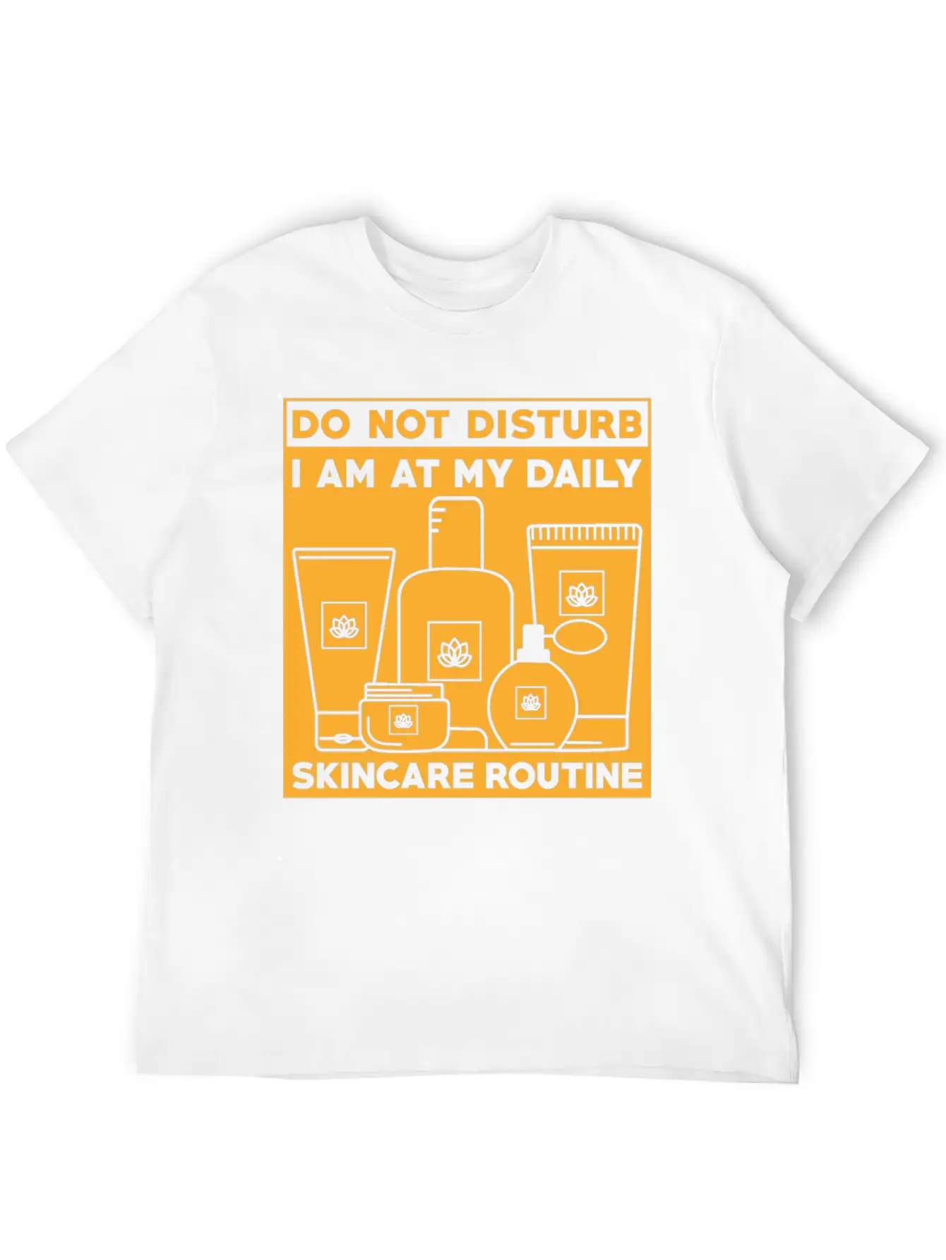 Skincare Routine Funny Design Do Not Disturb Unisex Casual T-Shirt – Clean Design For Daily Comfort