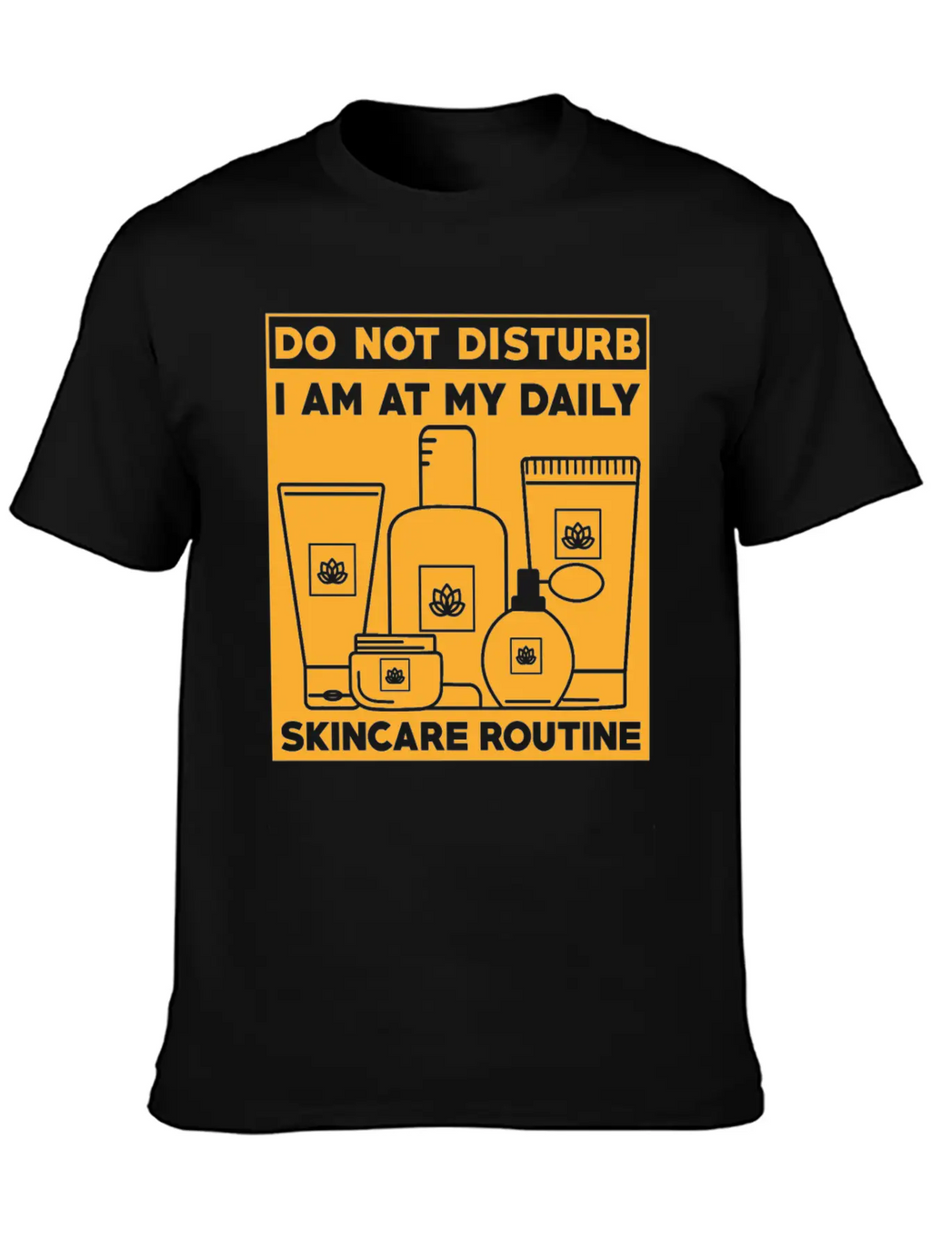 Skincare Routine Funny Design Do Not Disturb Unisex Casual T-Shirt – Clean Design For Daily Comfort