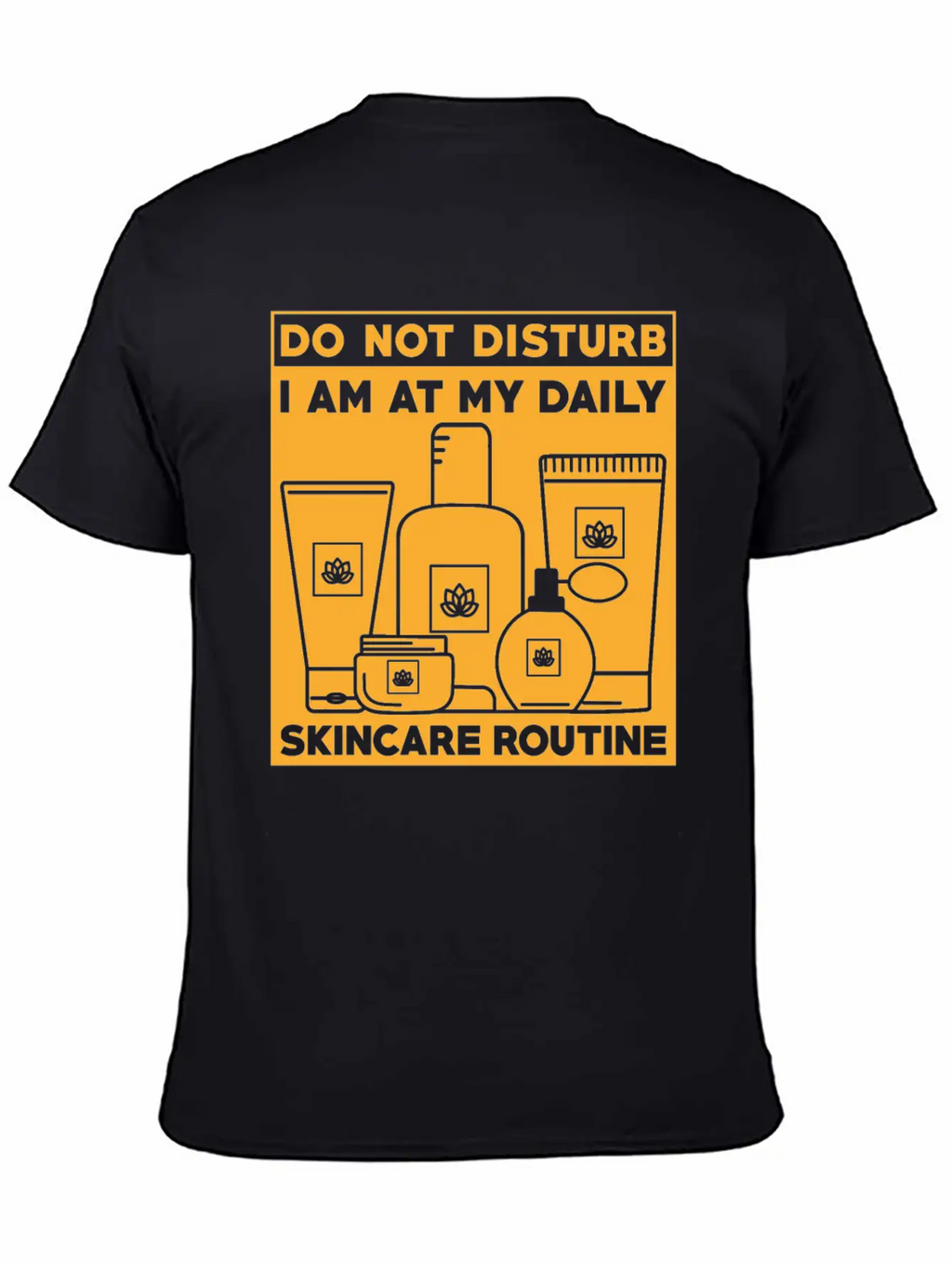 Skincare Routine Funny Design Do Not Disturb Unisex Casual T-Shirt – Clean Design For Daily Comfort