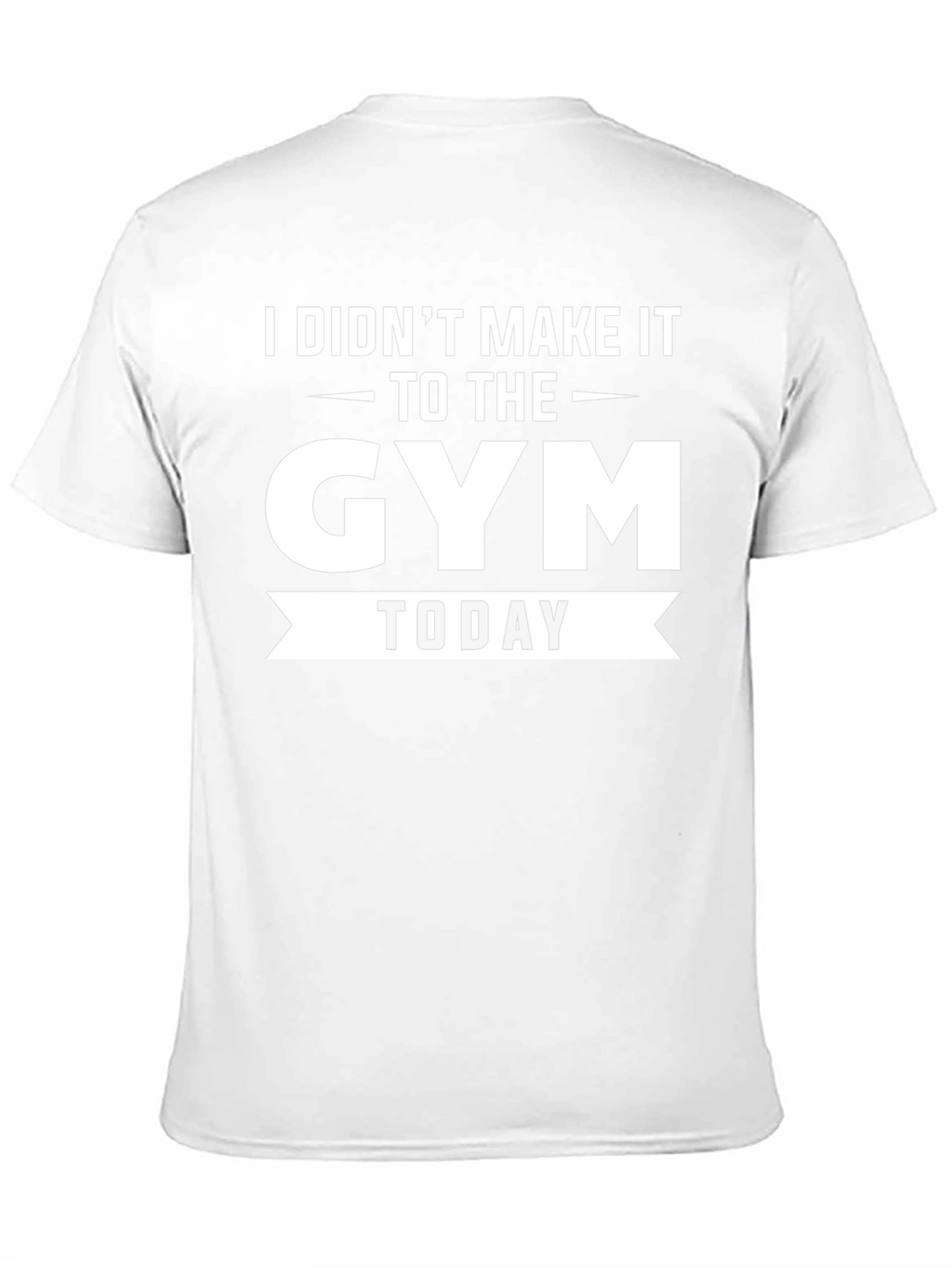 Funny Gym T-Shirt - I Didnt Make It Today