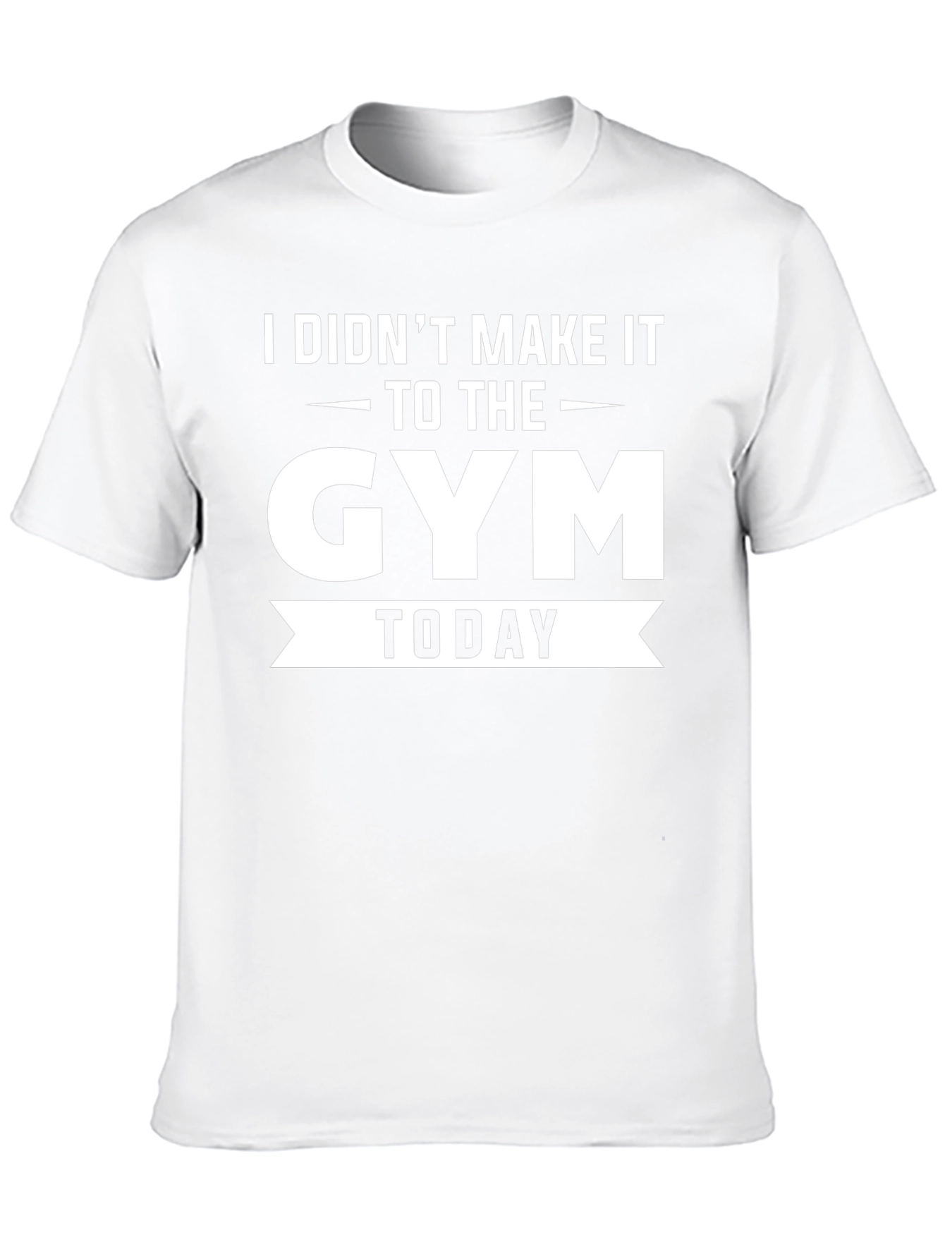 Funny Gym T-Shirt - I Didnt Make It Today