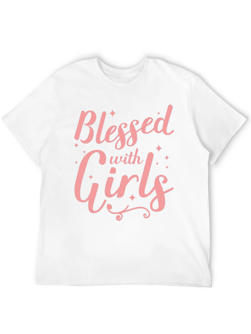 Blessed with Girls T-Shirt - Soft Cotton Crew Neck