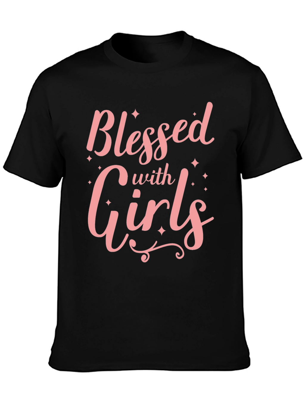 Blessed with Girls T-Shirt - Soft Cotton Crew Neck