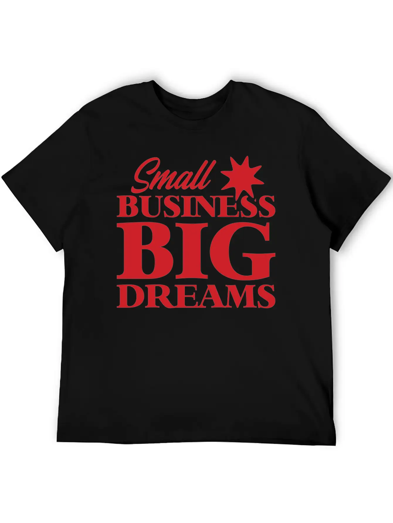 Small Business Big Dreams Stylish Everyday T-Shirt – Unisex Basic Cotton Tee