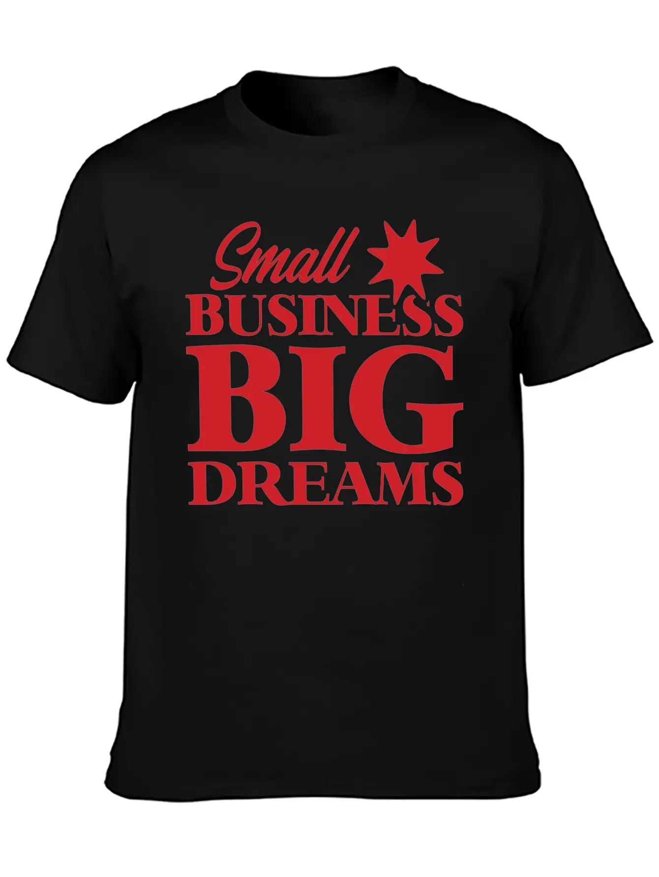 Small Business Big Dreams Stylish Everyday T-Shirt – Unisex Basic Cotton Tee