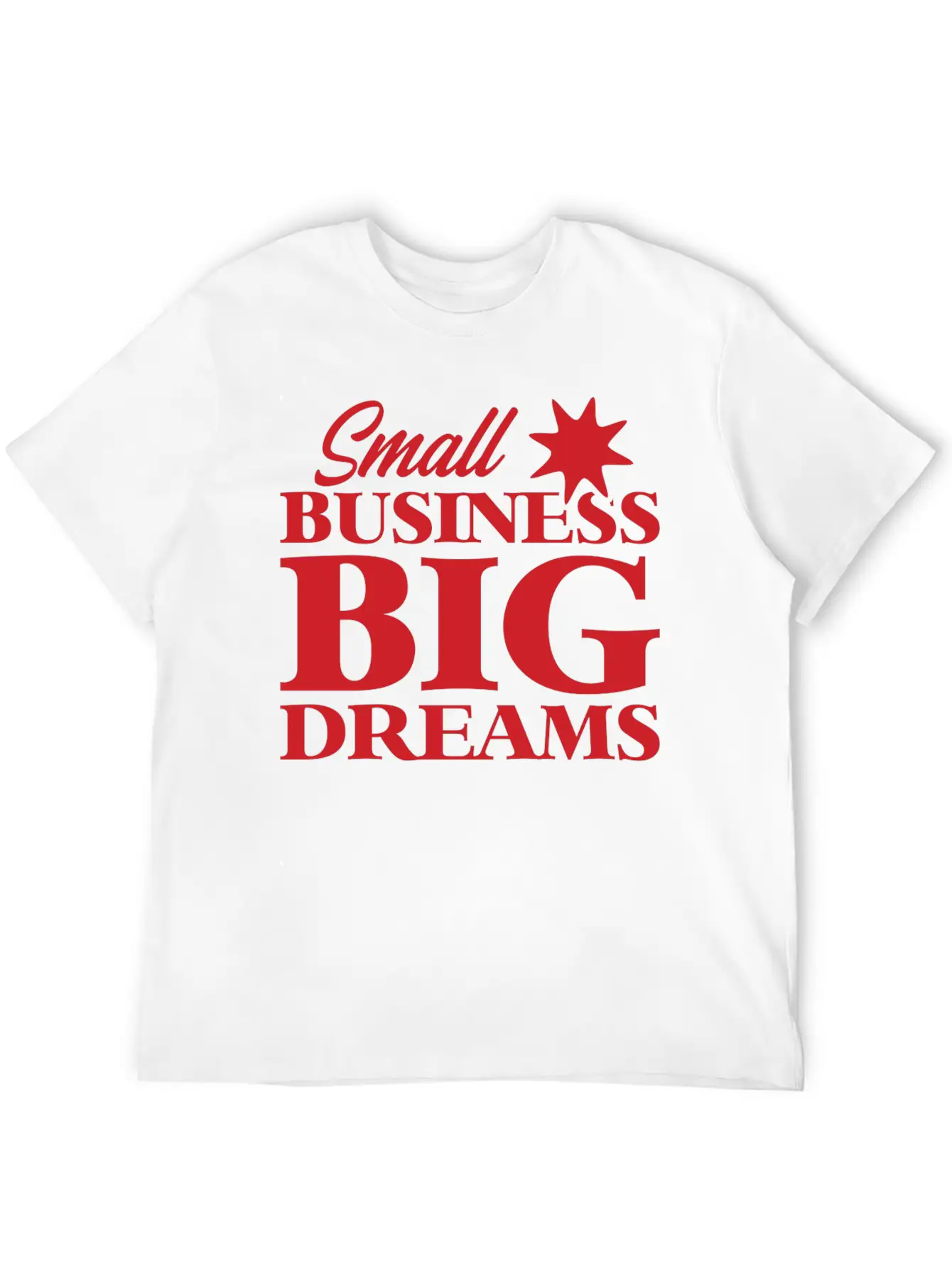 Small Business Big Dreams Stylish Everyday T-Shirt – Unisex Basic Cotton Tee