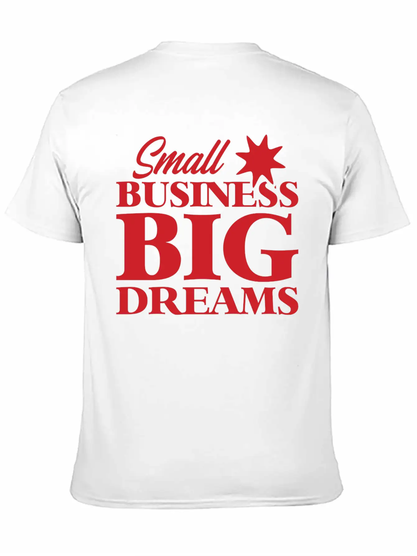 Small Business Big Dreams Stylish Everyday T-Shirt – Unisex Basic Cotton Tee