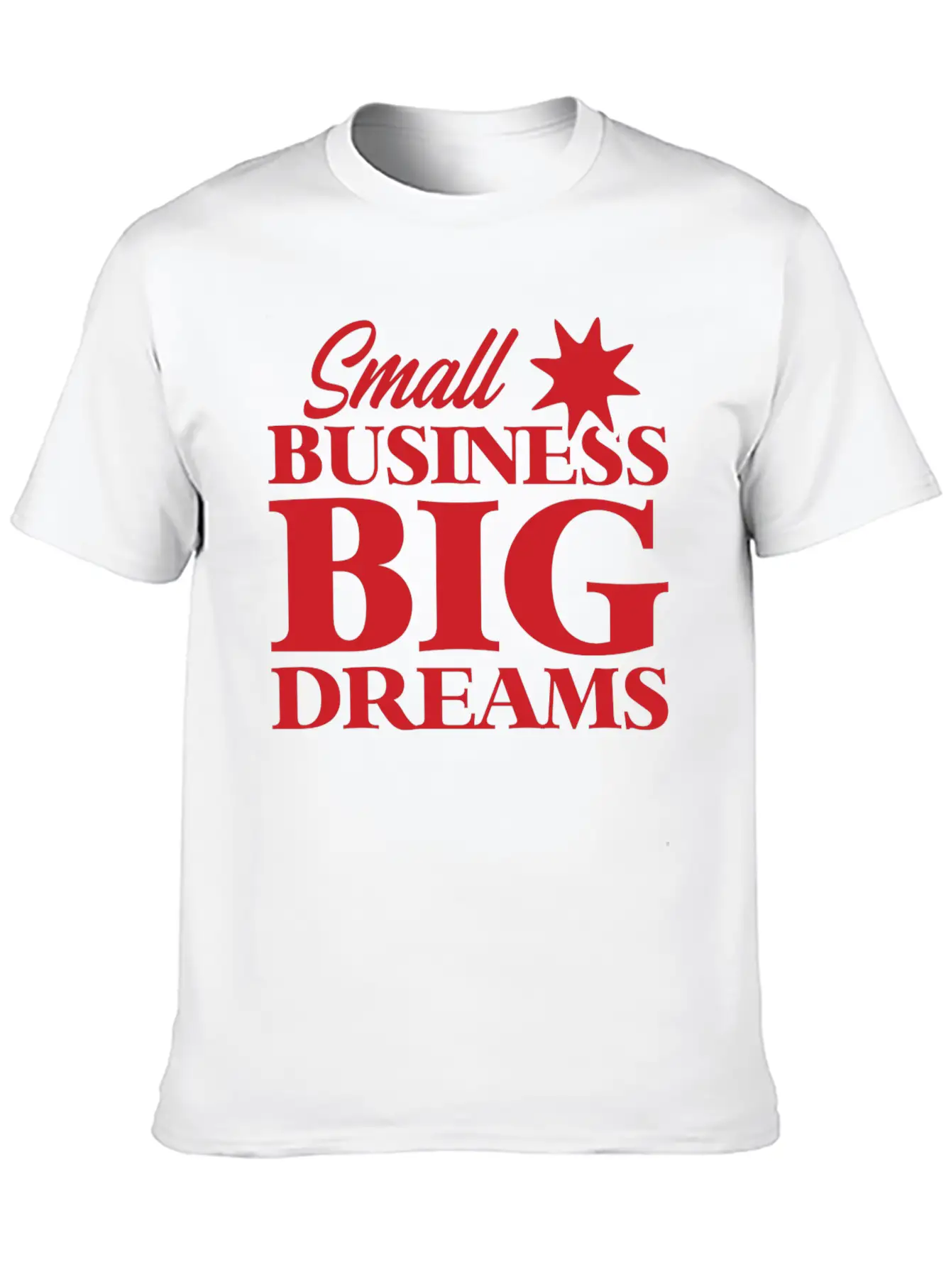 Small Business Big Dreams Stylish Everyday T-Shirt – Unisex Basic Cotton Tee