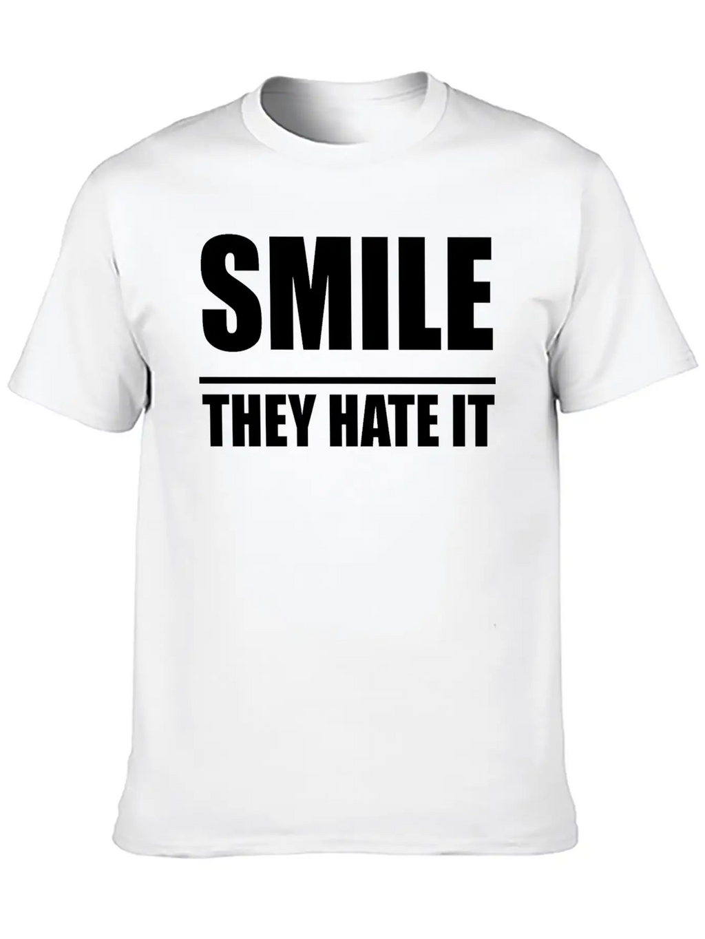 Smile They Hate It Casual Graphic T-Shirt – Simple And Comfortable Daily Wear