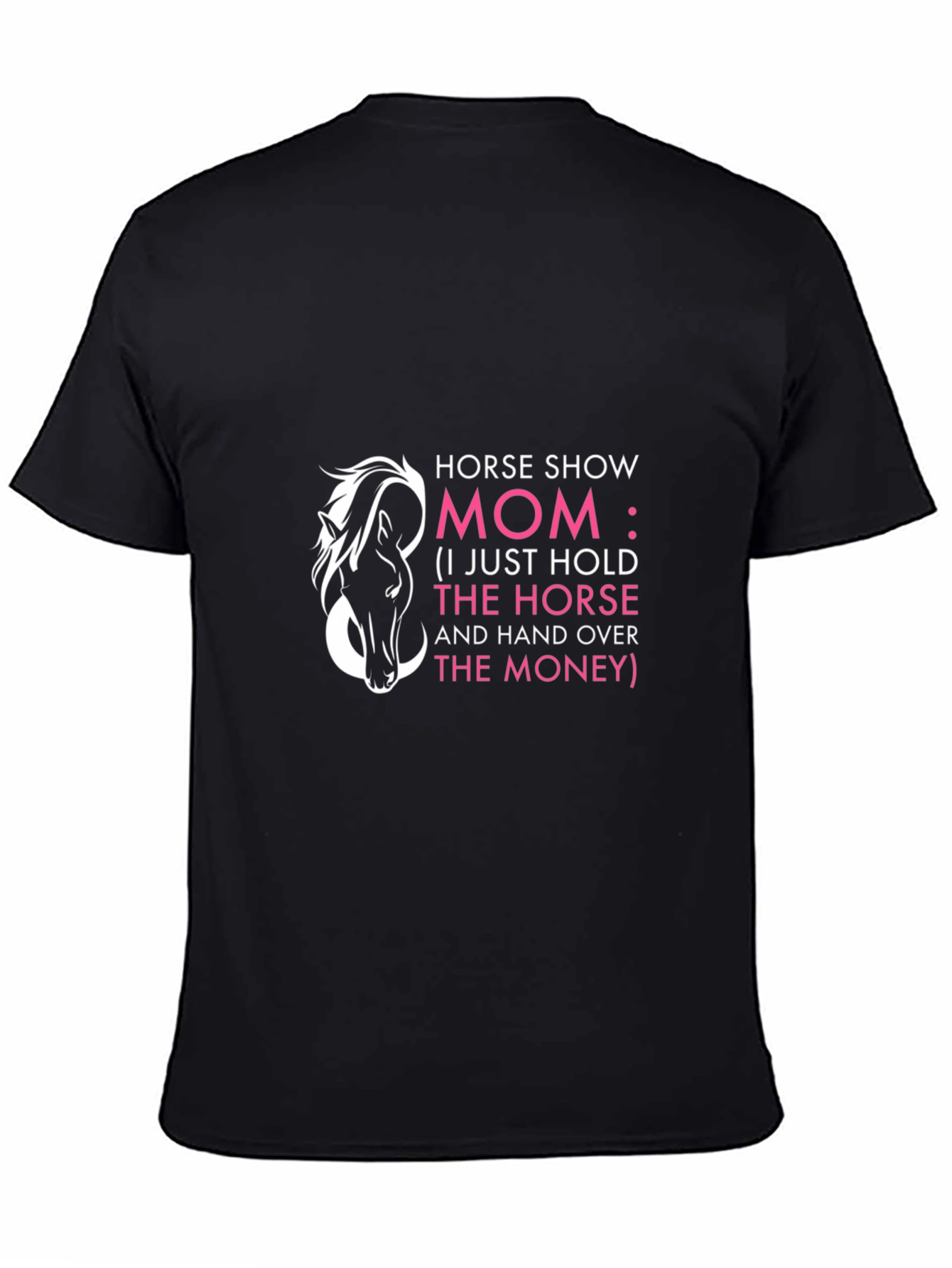 Horse Show Mom T-Shirt - Funny Horseback Riding Gift