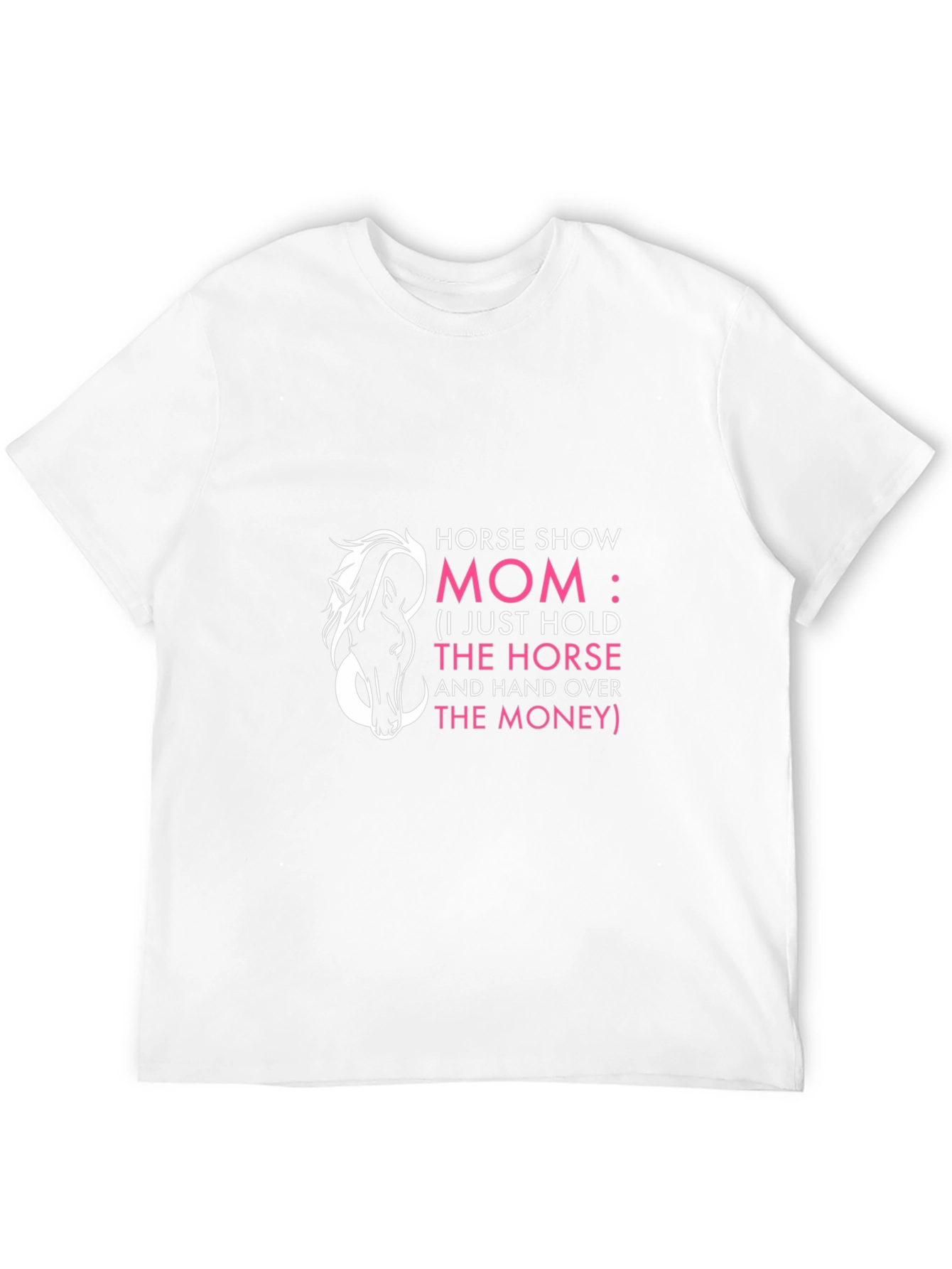 Horse Show Mom T-Shirt - Funny Horseback Riding Gift
