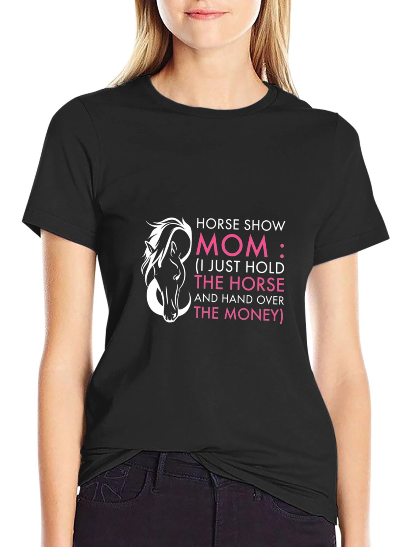 Horse Show Mom T-Shirt - Funny Horseback Riding Gift
