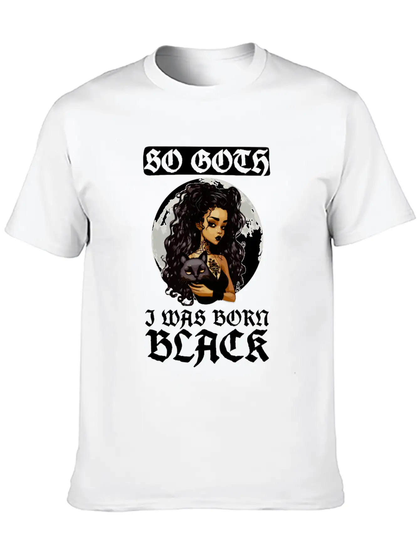 So Goth I Was Born Black - Goth Gothic Unisex Short Sleeve Soft Cotton T-Shirt – Casual Everyday Wear
