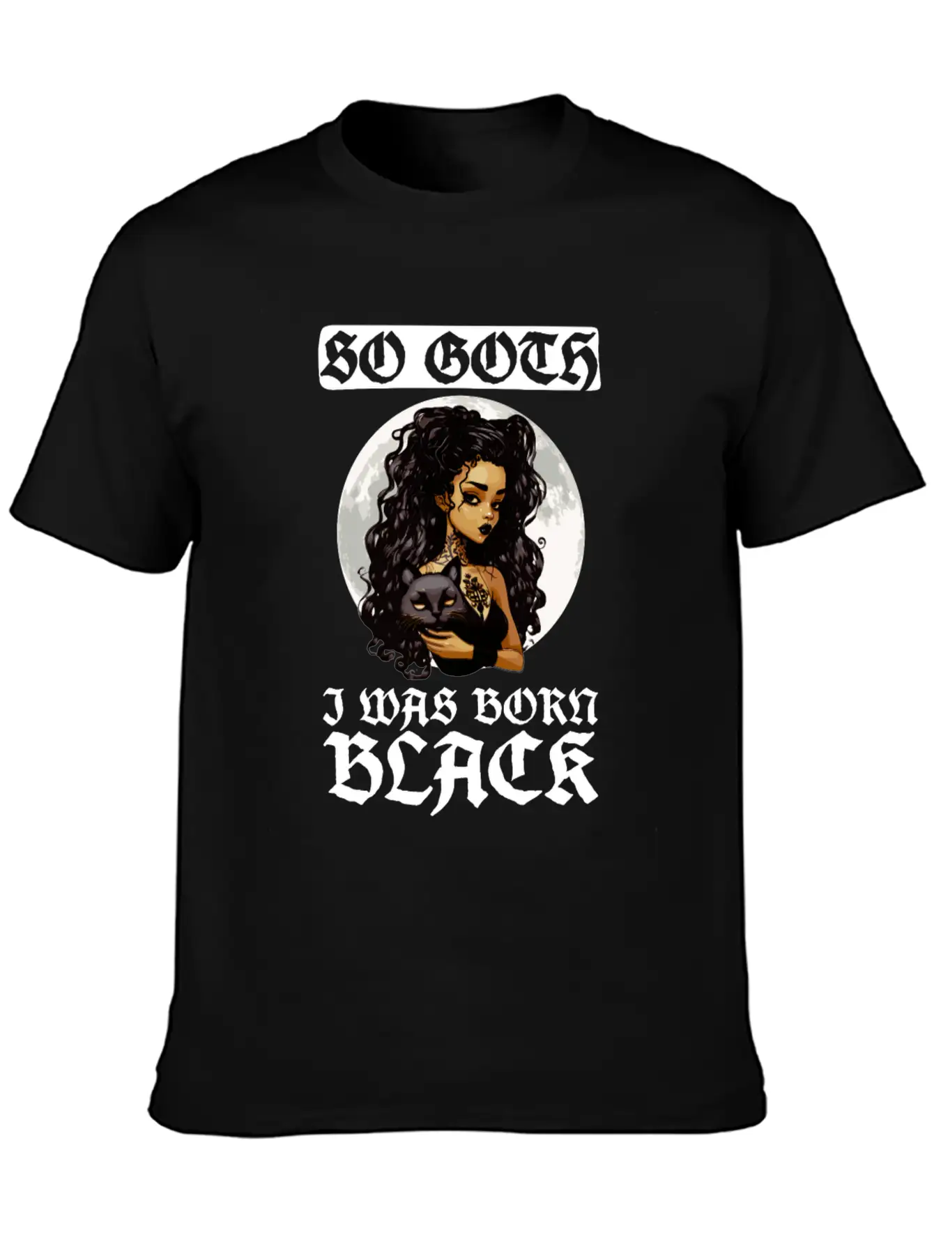 So Goth I Was Born Black - Goth Gothic Unisex Short Sleeve Soft Cotton T-Shirt – Casual Everyday Wear