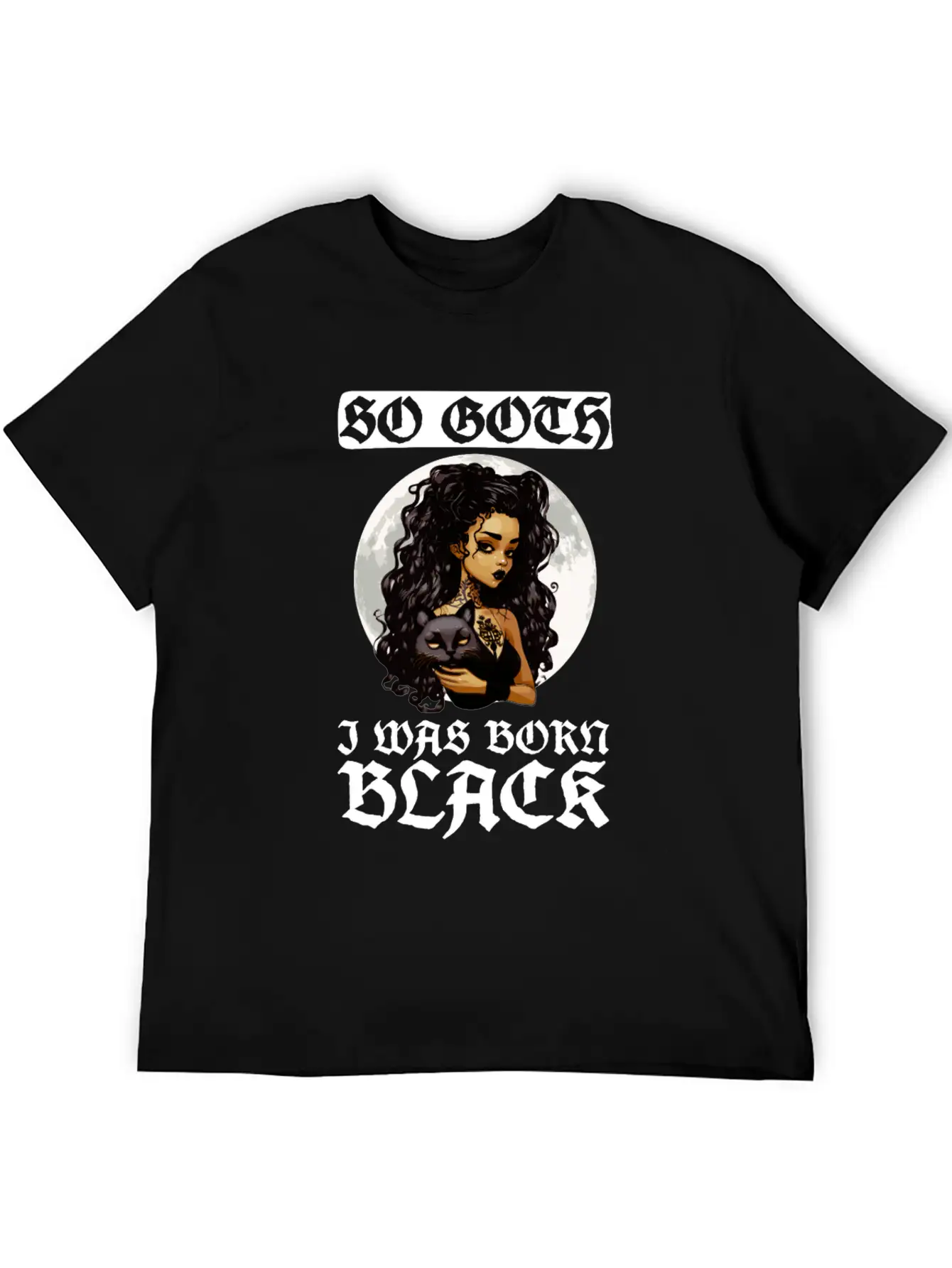 So Goth I Was Born Black - Goth Gothic Unisex Short Sleeve Soft Cotton T-Shirt – Casual Everyday Wear