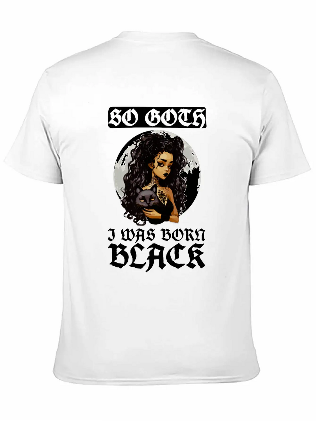 So Goth I Was Born Black - Goth Gothic Unisex Short Sleeve Soft Cotton T-Shirt – Casual Everyday Wear