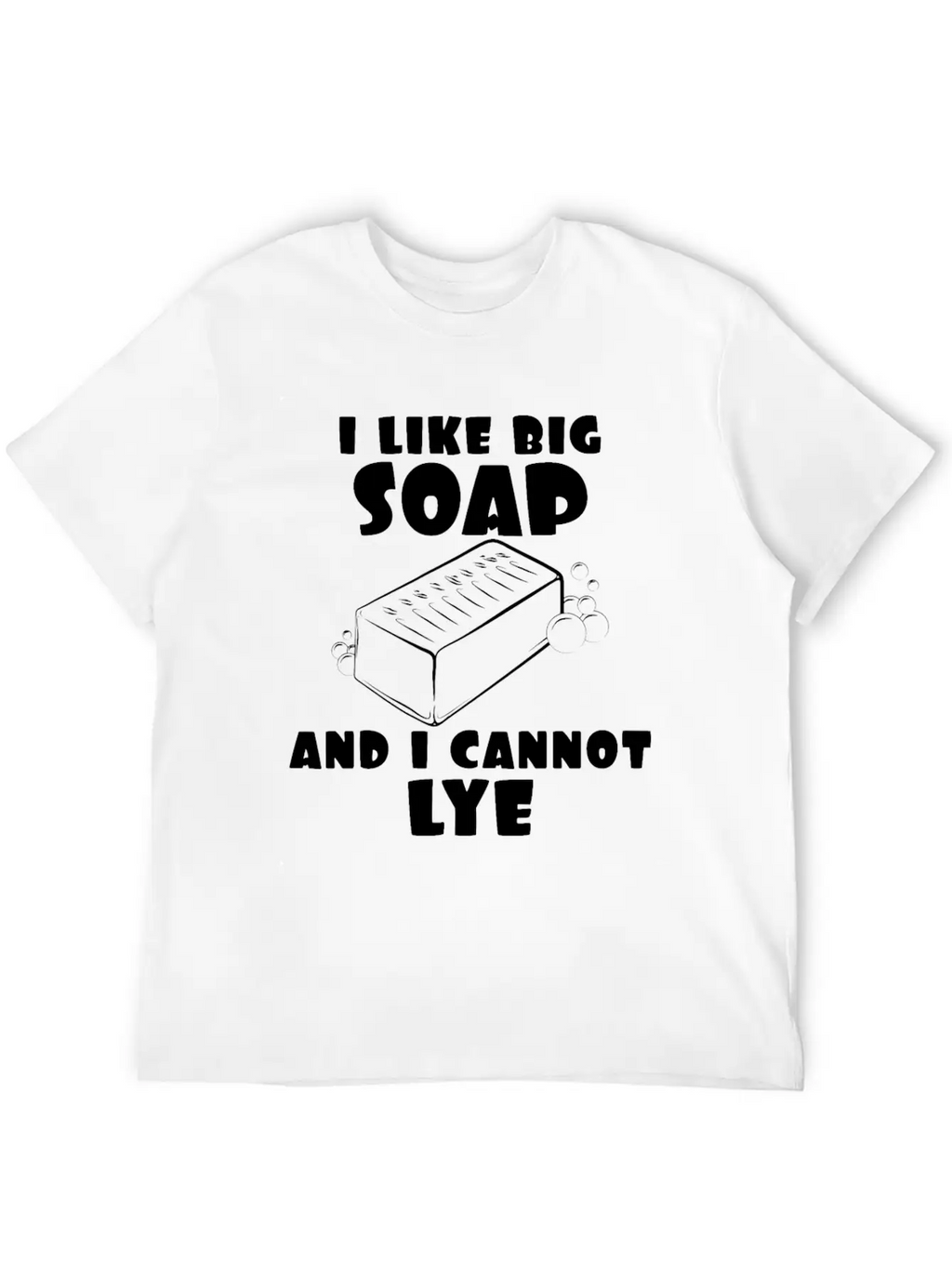 Soap I Like Cannot Lye Lie Unisex Casual T-Shirt – Clean Design For Daily Comfort