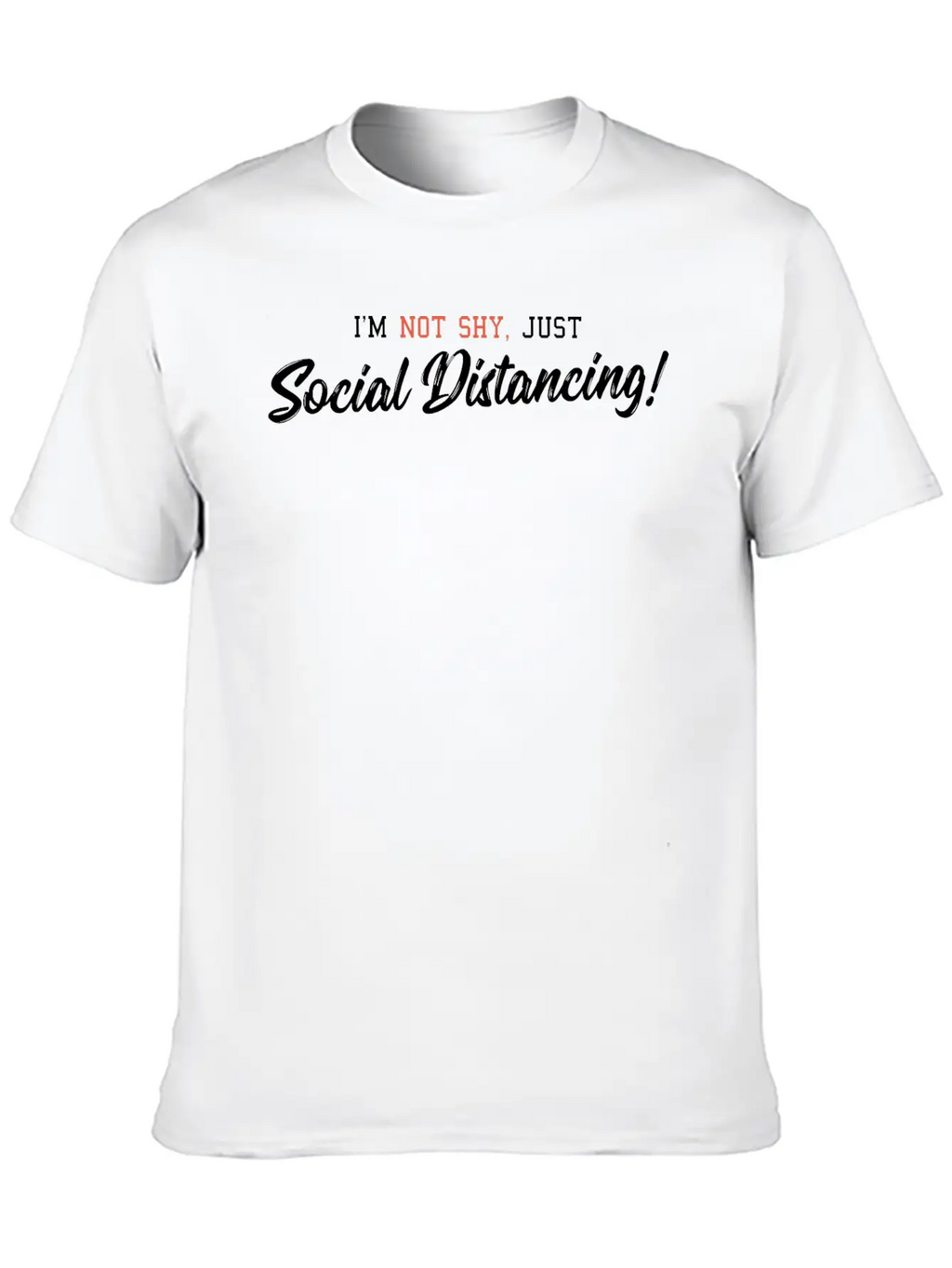 Social Distancing I'm Not Shy Unisex Casual T-Shirt – Clean Design For Daily Comfort