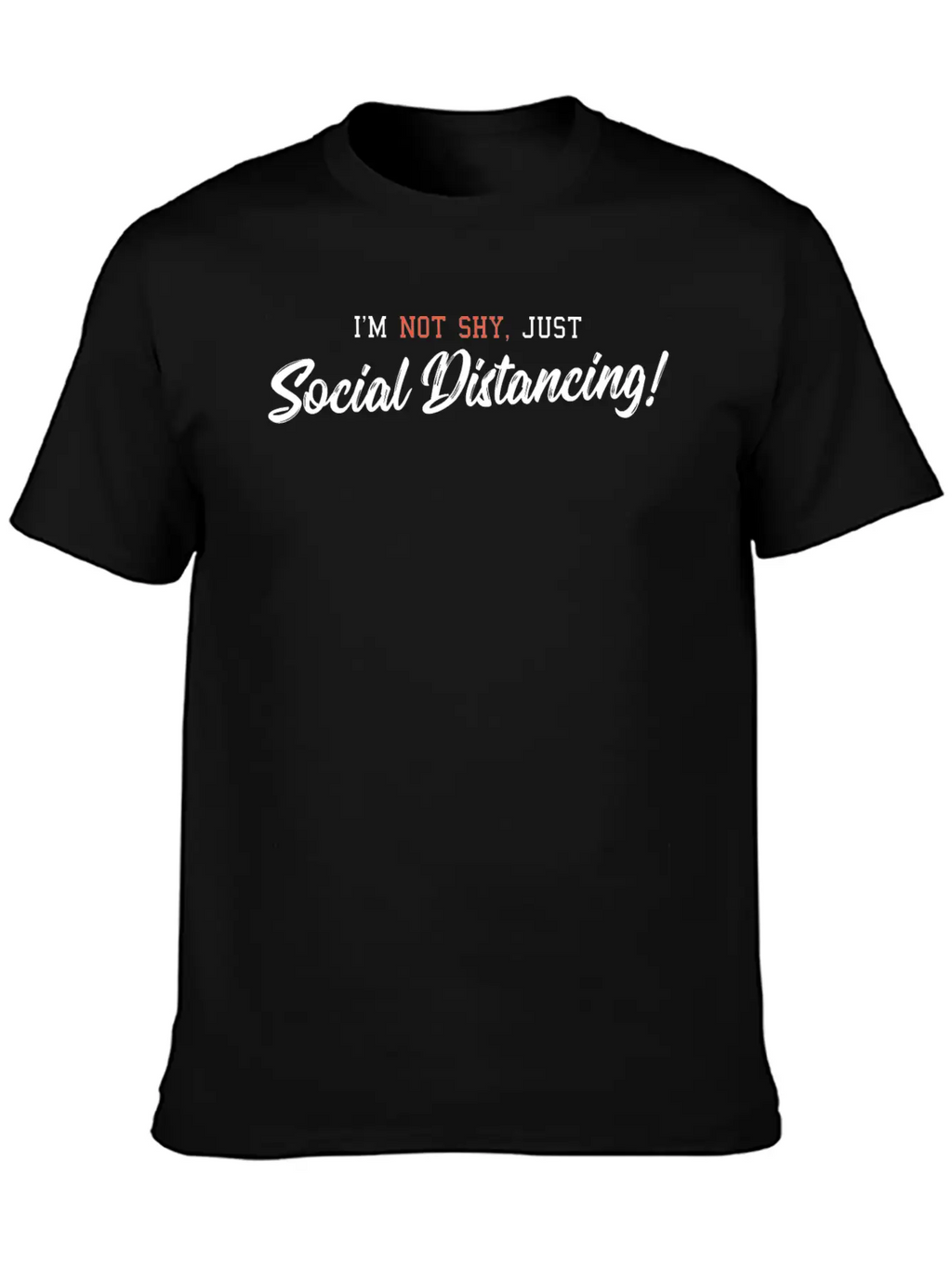Social Distancing I'm Not Shy Unisex Casual T-Shirt – Clean Design For Daily Comfort