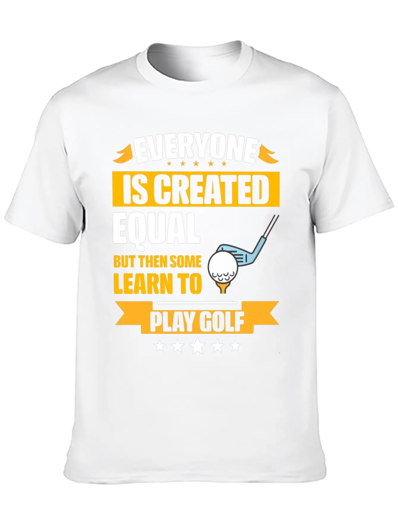 Some Learn To Play Golf Funny Unisex Short Sleeve Soft Cotton T-Shirt – Casual Everyday Wear