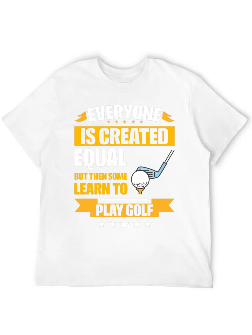 Some Learn To Play Golf Funny Unisex Short Sleeve Soft Cotton T-Shirt – Casual Everyday Wear