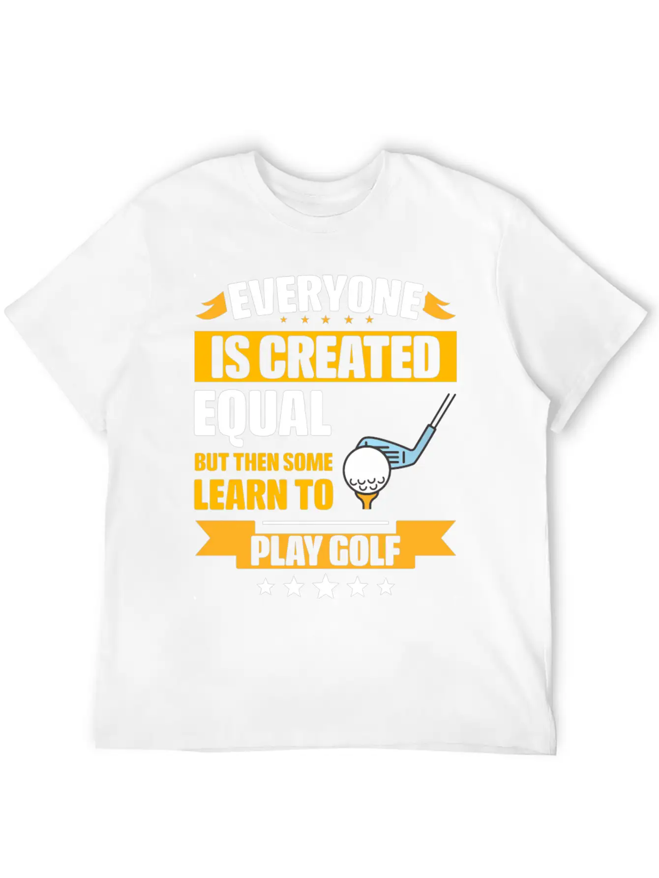 Some Learn To Play Golf Funny Unisex Short Sleeve Soft Cotton T-Shirt – Casual Everyday Wear