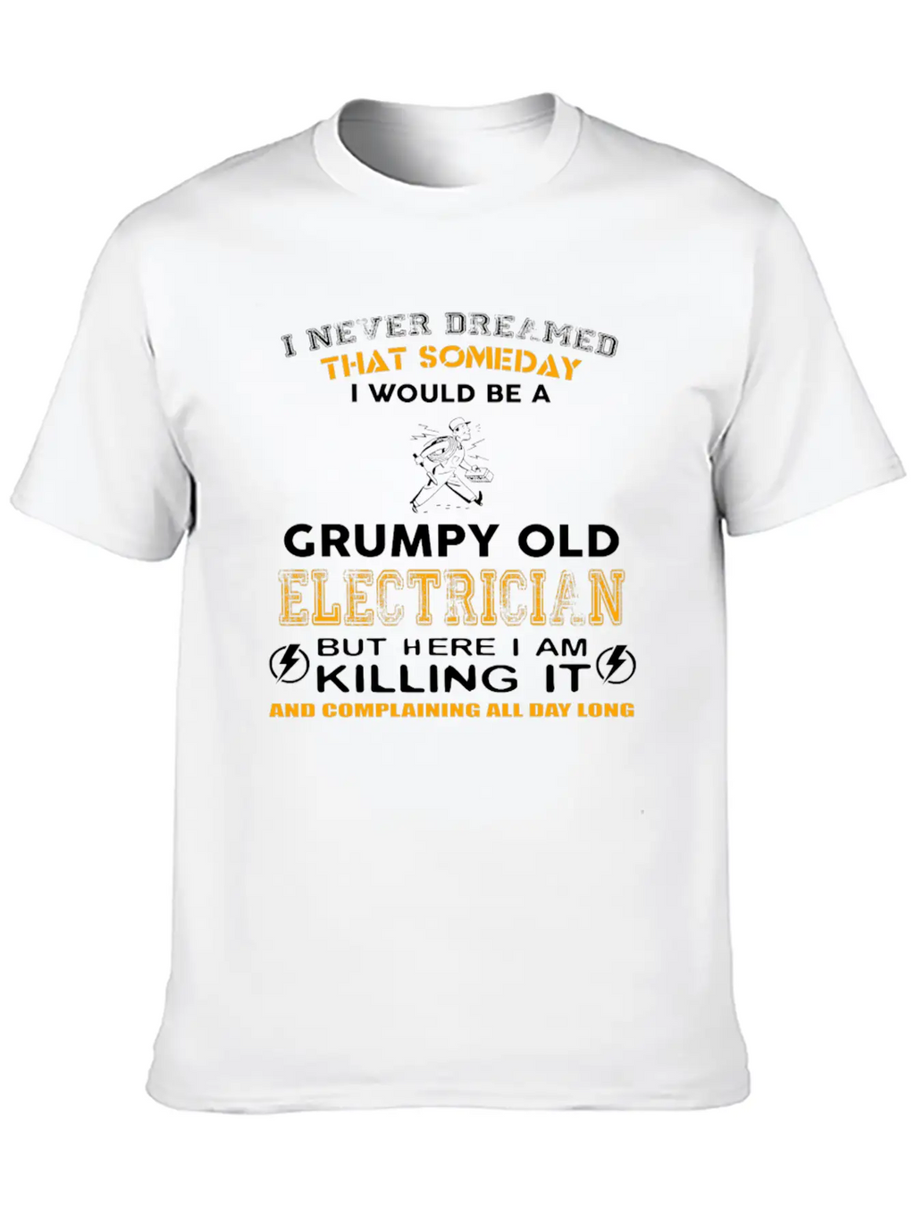 Someday I Would Be A Grumpy Old Electrician Classic Fit Graphic Tee For Daily Comfort – Unisex Cotton Shirt