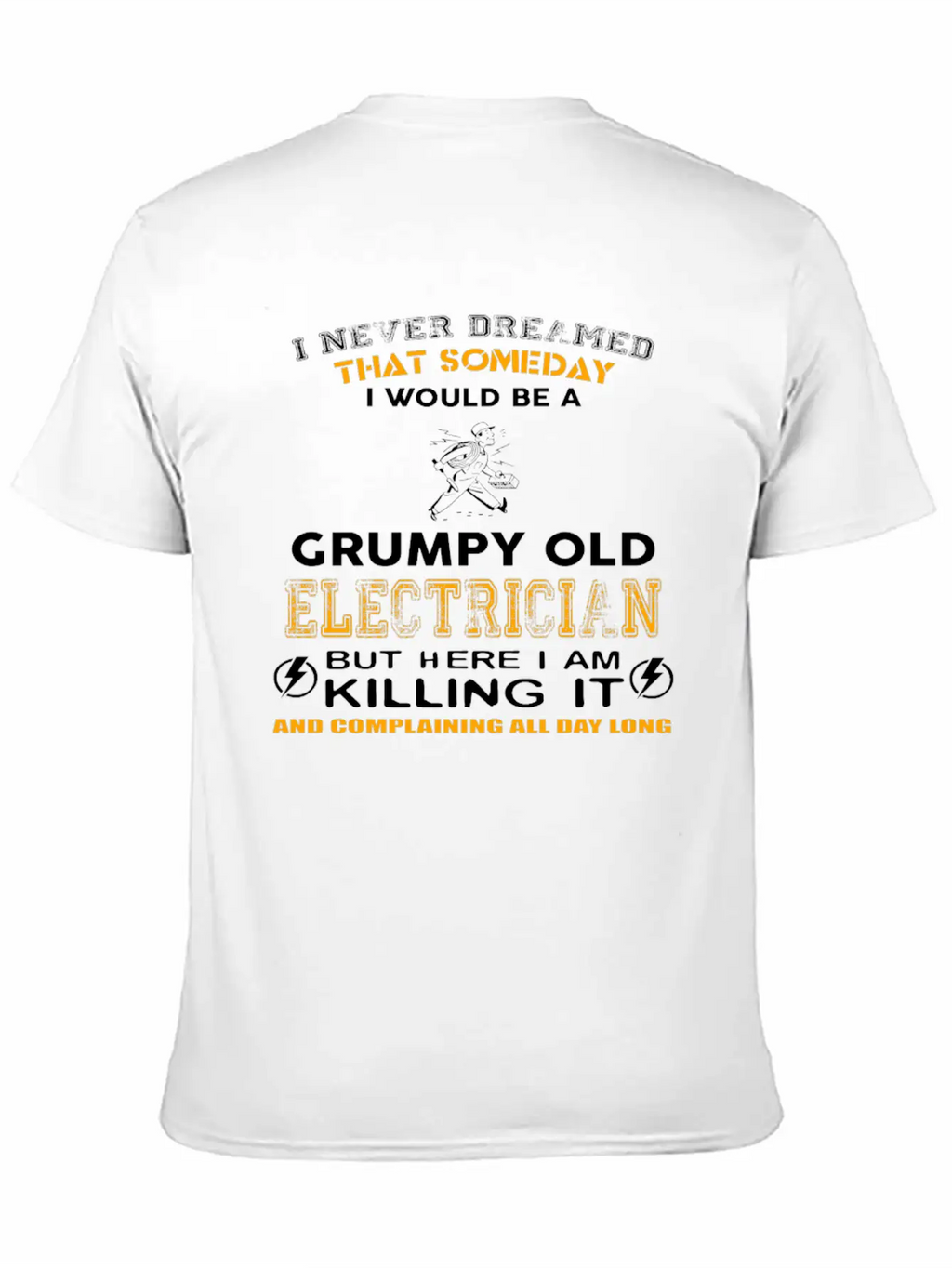 Someday I Would Be A Grumpy Old Electrician Classic Fit Graphic Tee For Daily Comfort – Unisex Cotton Shirt