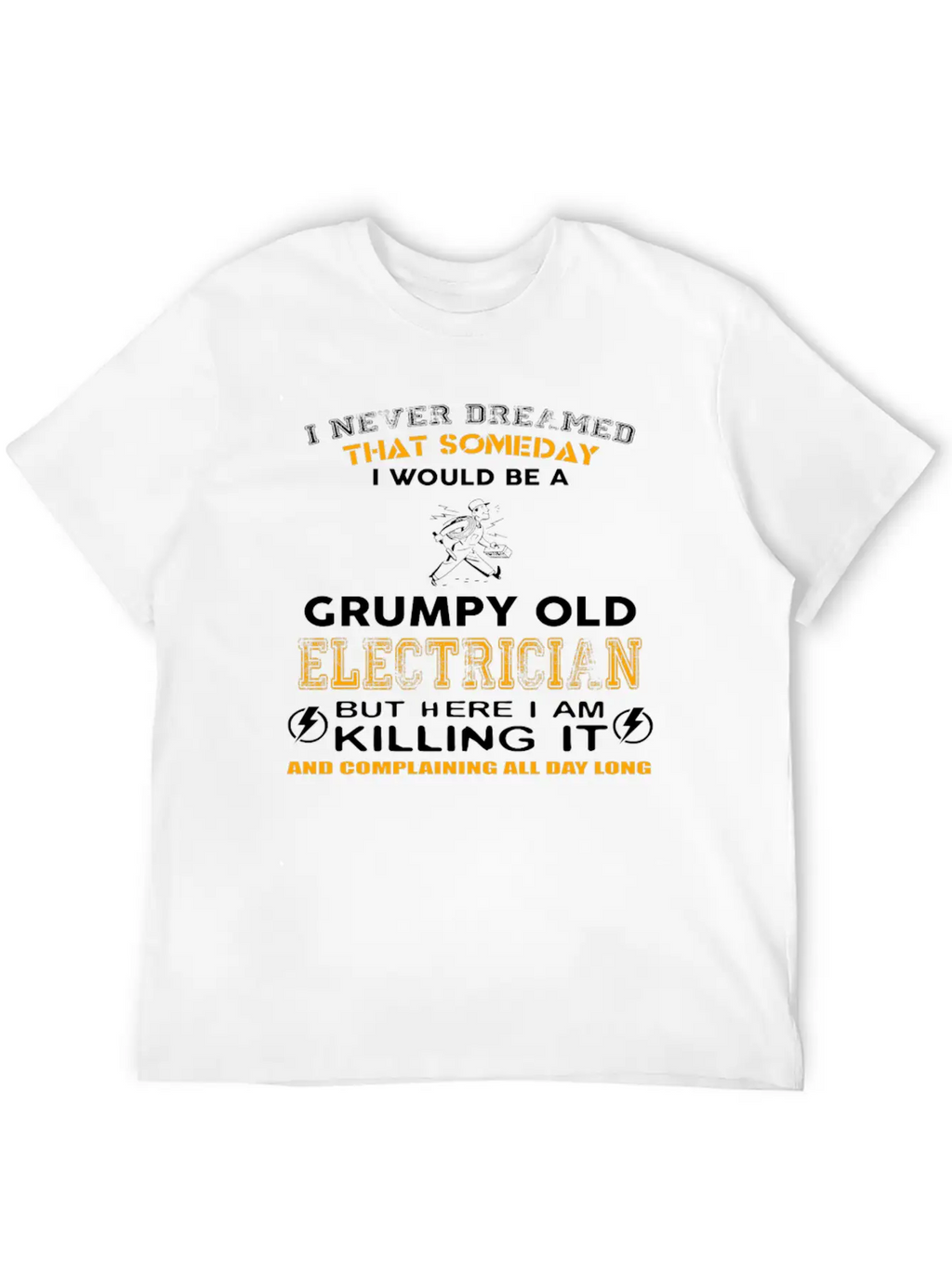 Someday I Would Be A Grumpy Old Electrician Classic Fit Graphic Tee For Daily Comfort – Unisex Cotton Shirt