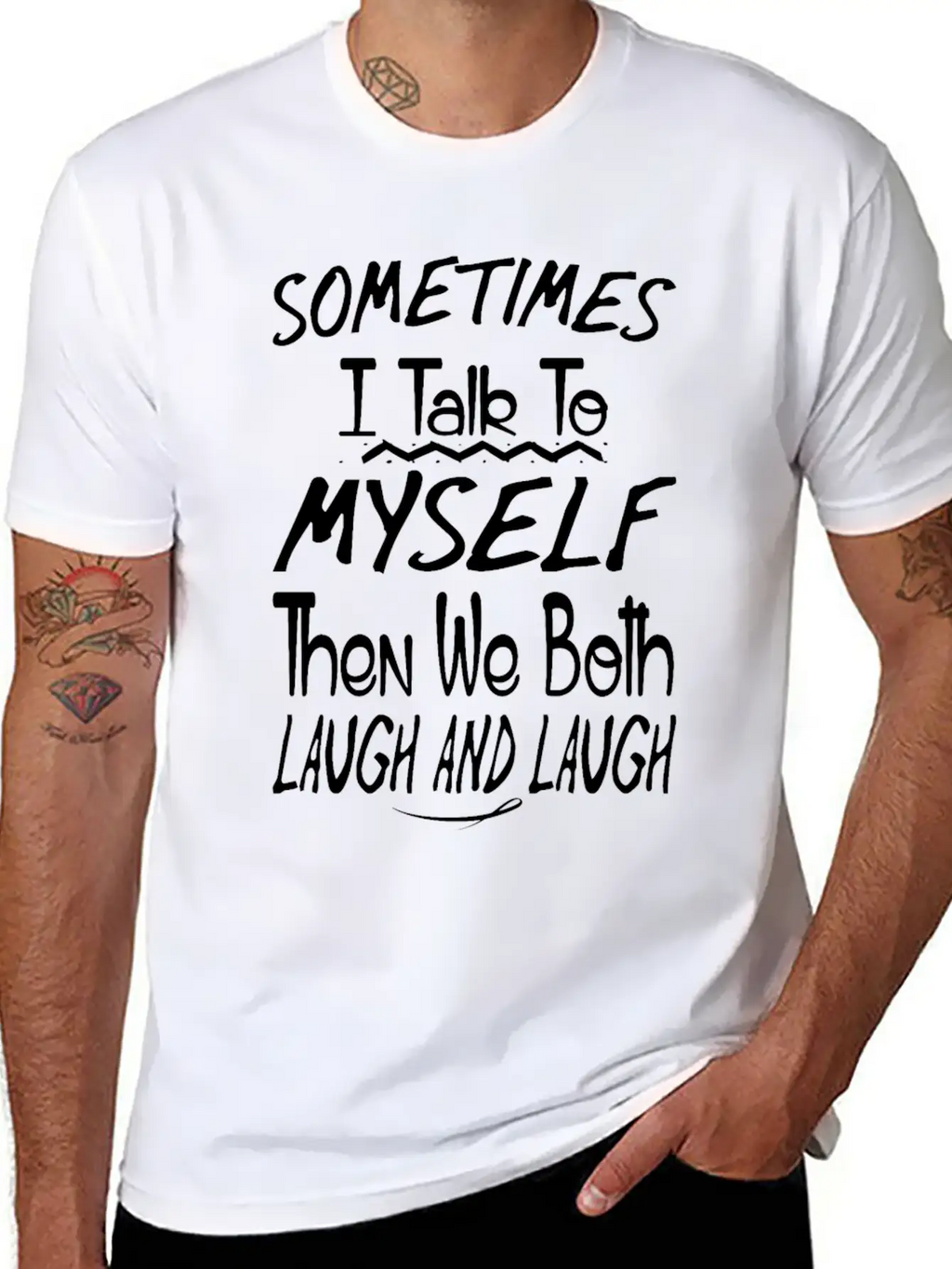 Sometimes I Talk To Myself And Then We Both Laugh Unisex Short Sleeve Soft Cotton T-Shirt – Casual Everyday Wear