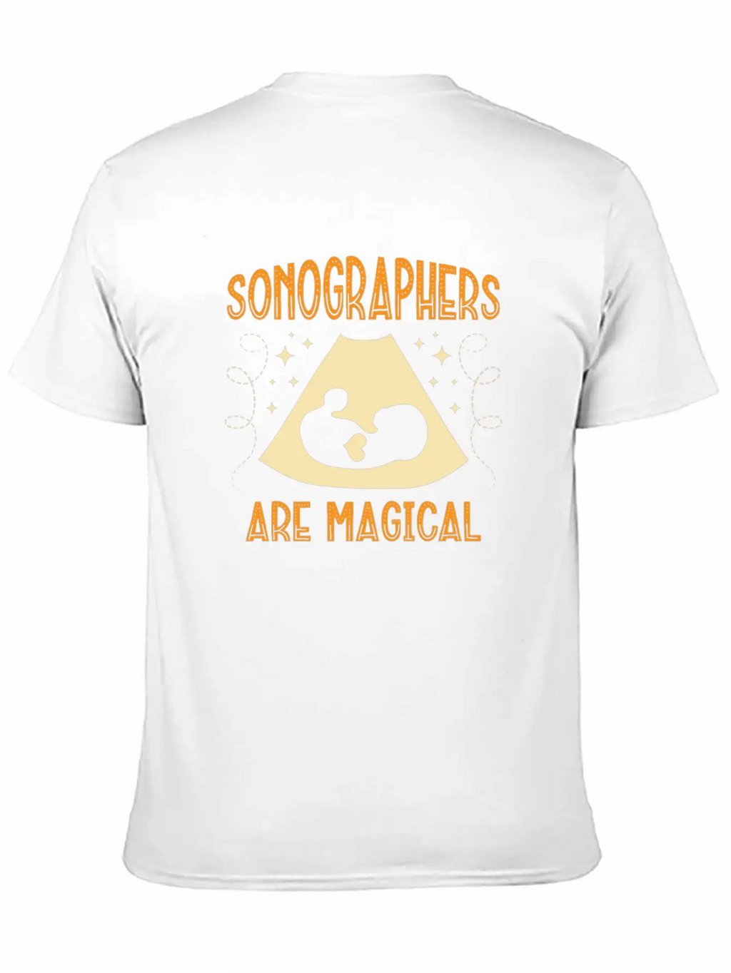Sonographers Are Magical Job Medical Ultrasound Essential Cotton Tee For Daily Outfits – Unisex Style