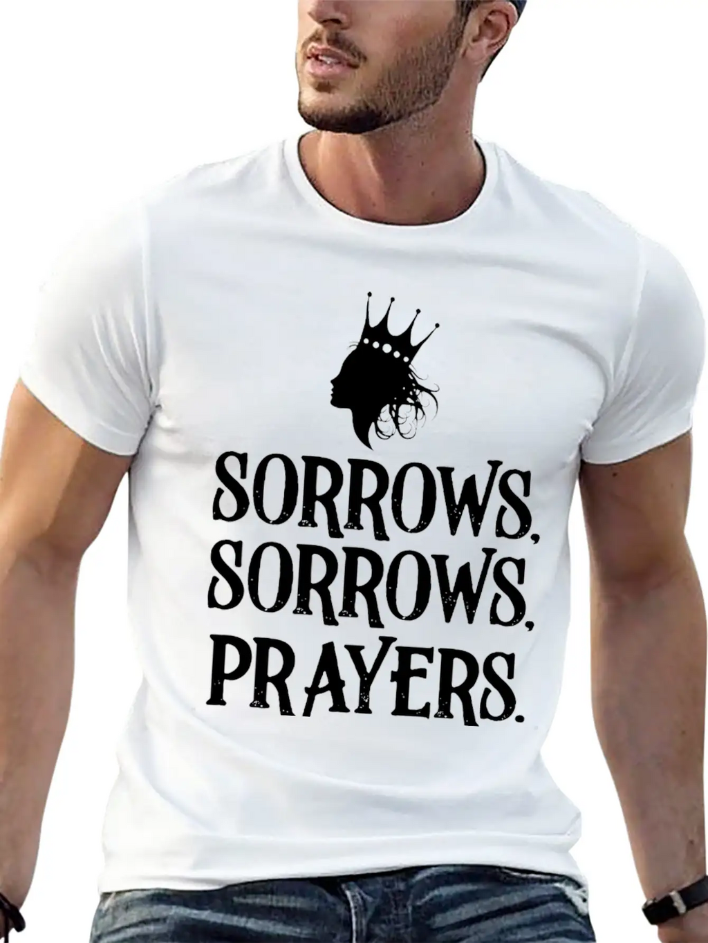 Sorrows Sorrows Prayers Saying Classic Fit Graphic Tee For Daily Comfort – Unisex Cotton Shirt