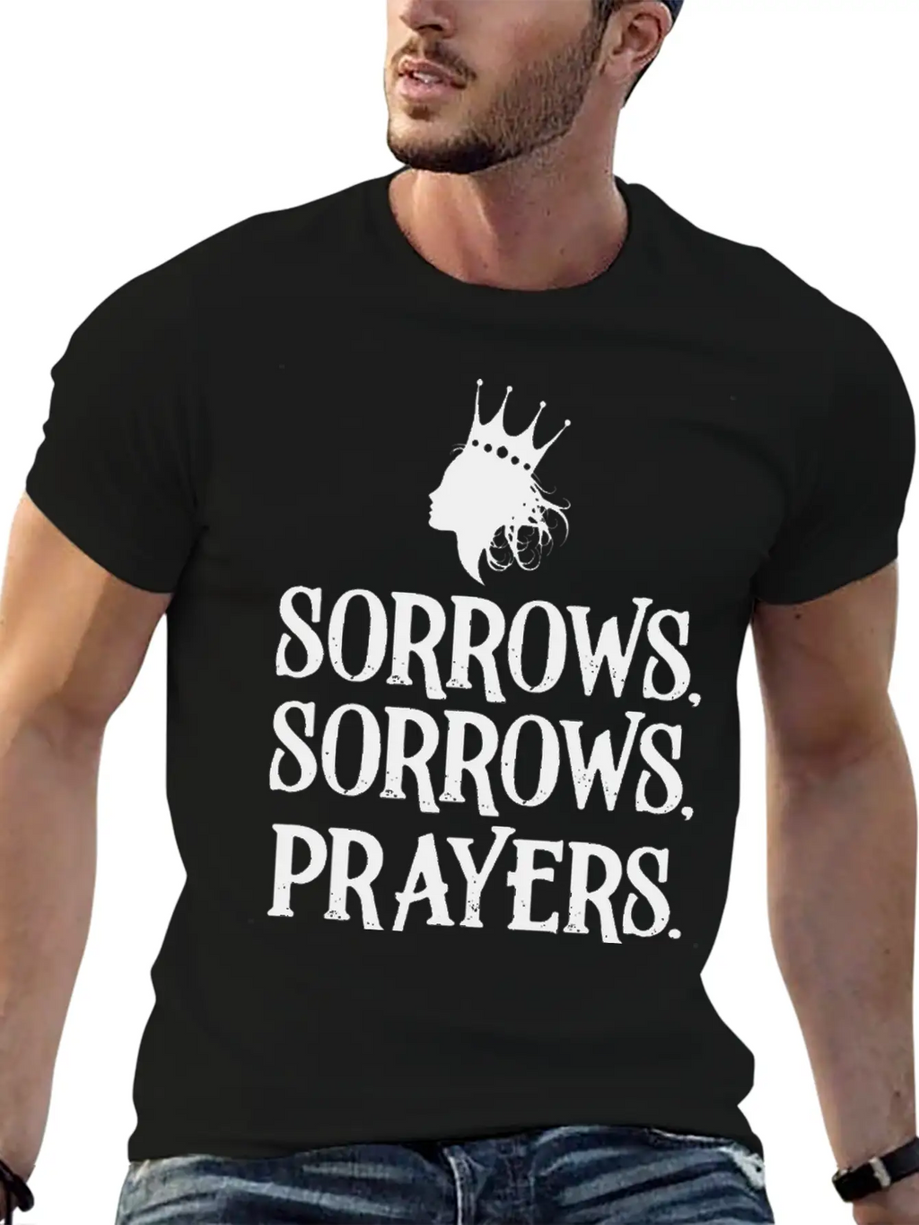 Sorrows Sorrows Prayers Saying Classic Fit Graphic Tee For Daily Comfort – Unisex Cotton Shirt