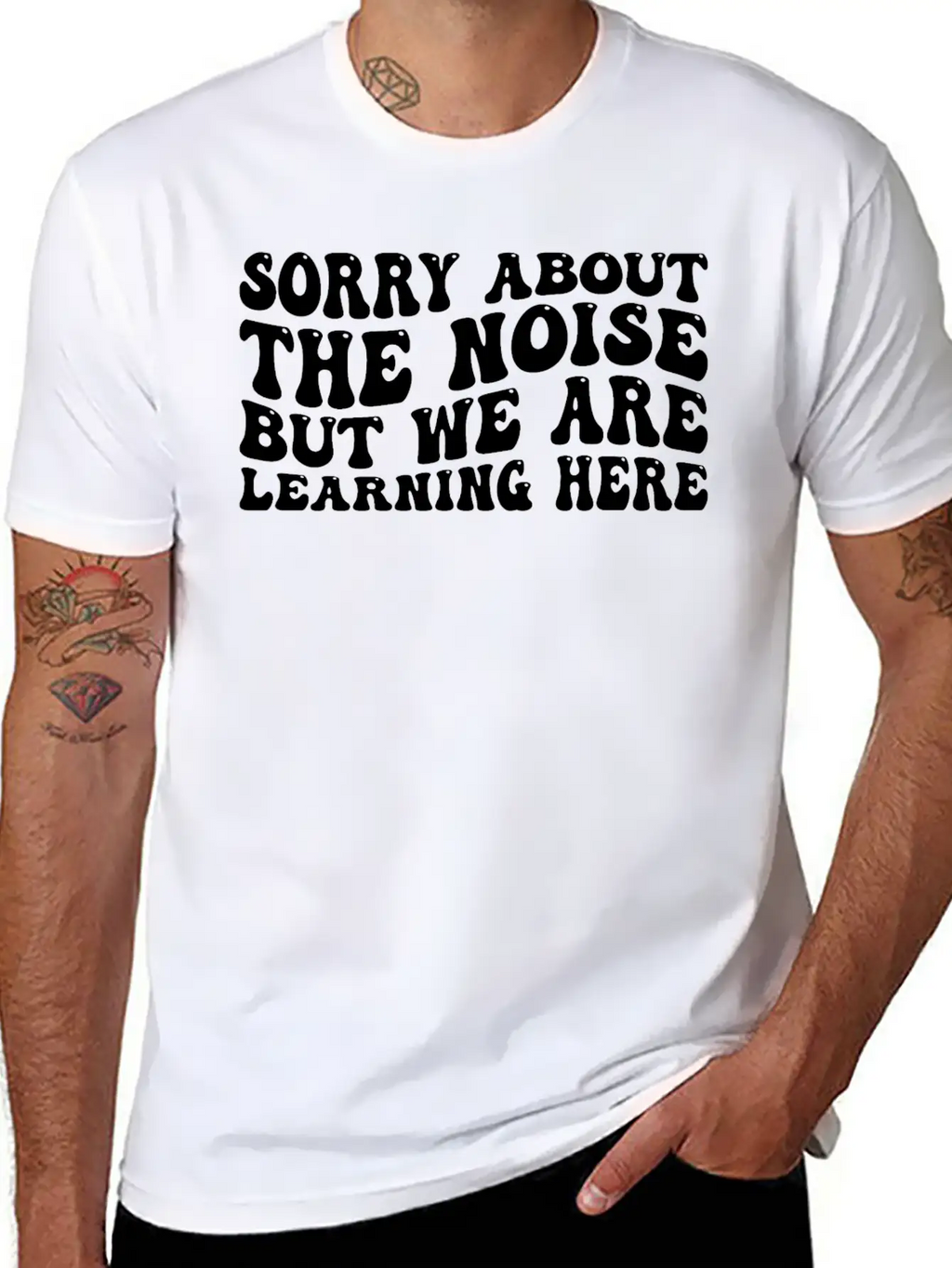 Sorry About The Noise But We Are Learning Here 4 Stylish Everyday T-Shirt – Unisex Basic Cotton Tee