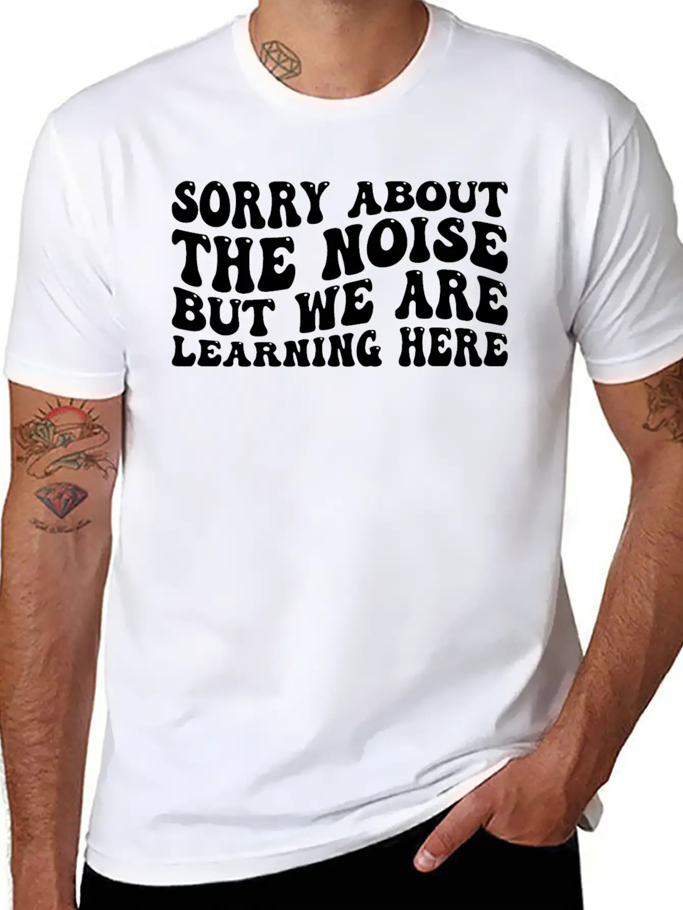 Sorry About The Noise But We Are Learning Here 4 Stylish Everyday T-Shirt – Unisex Basic Cotton Tee