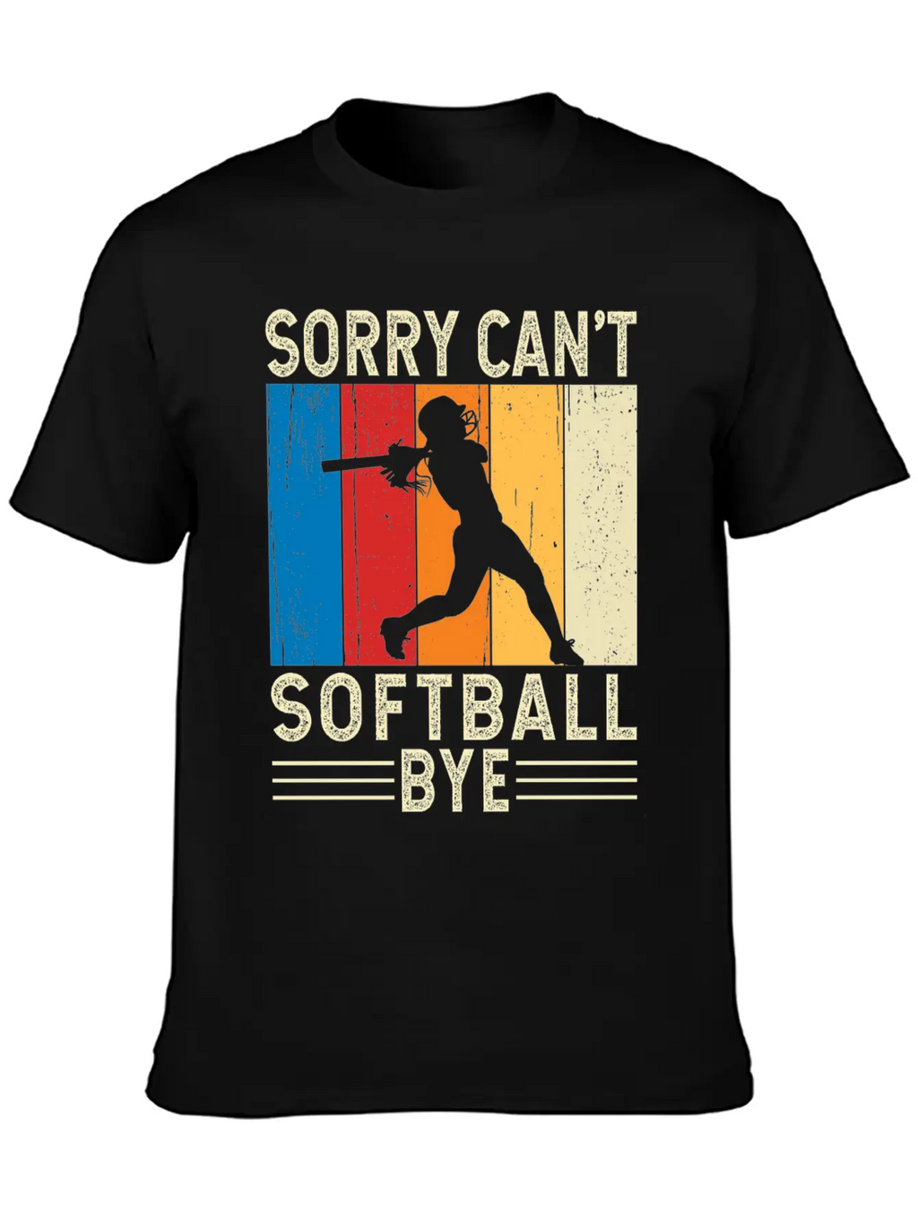 Sorry Can't Softball Bye Breathable Soft Cotton T-Shirt – Timeless Casual Look