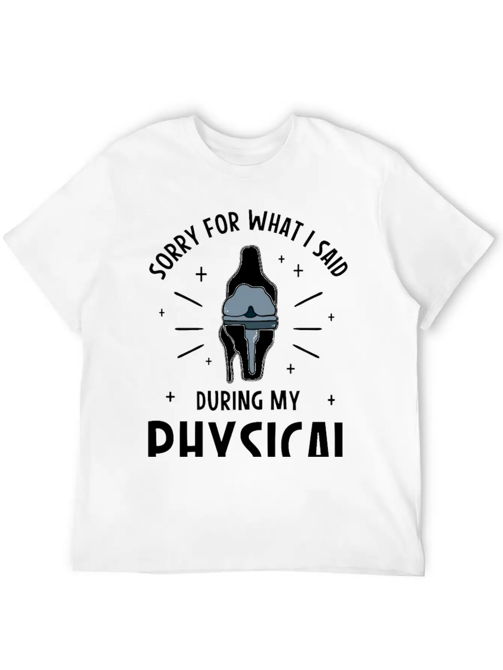 Sorry For What I Said During My Physical Therapy Breathable Soft Cotton T-Shirt – Timeless Casual Look