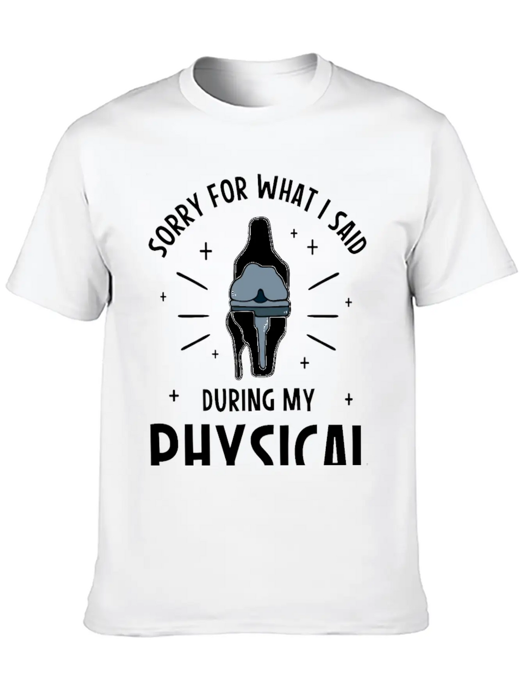 Sorry For What I Said During My Physical Therapy Breathable Soft Cotton T-Shirt – Timeless Casual Look