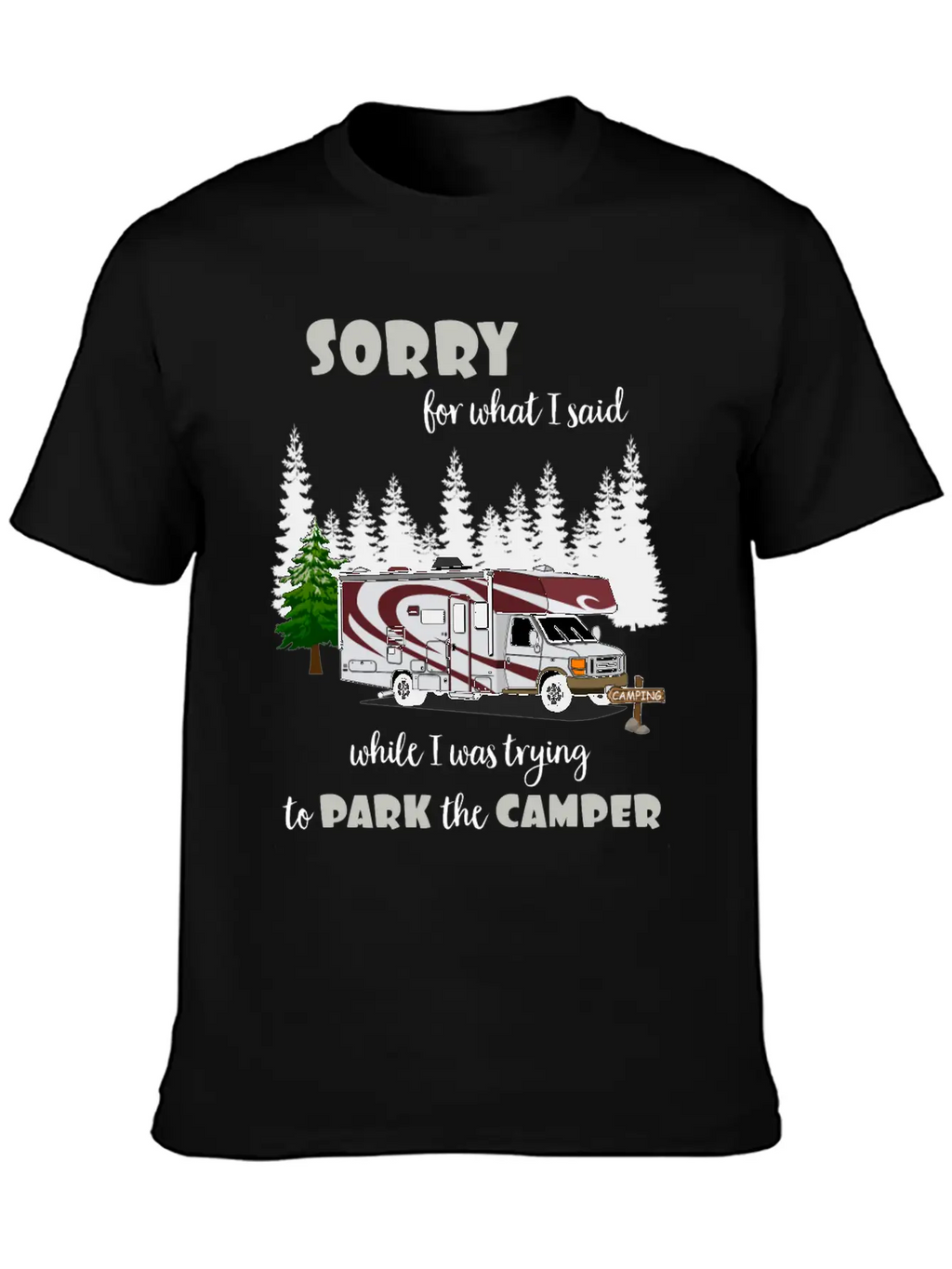 Sorry For What I Said While Parking The Camper Unisex Casual T-Shirt – Clean Design For Daily Comfort