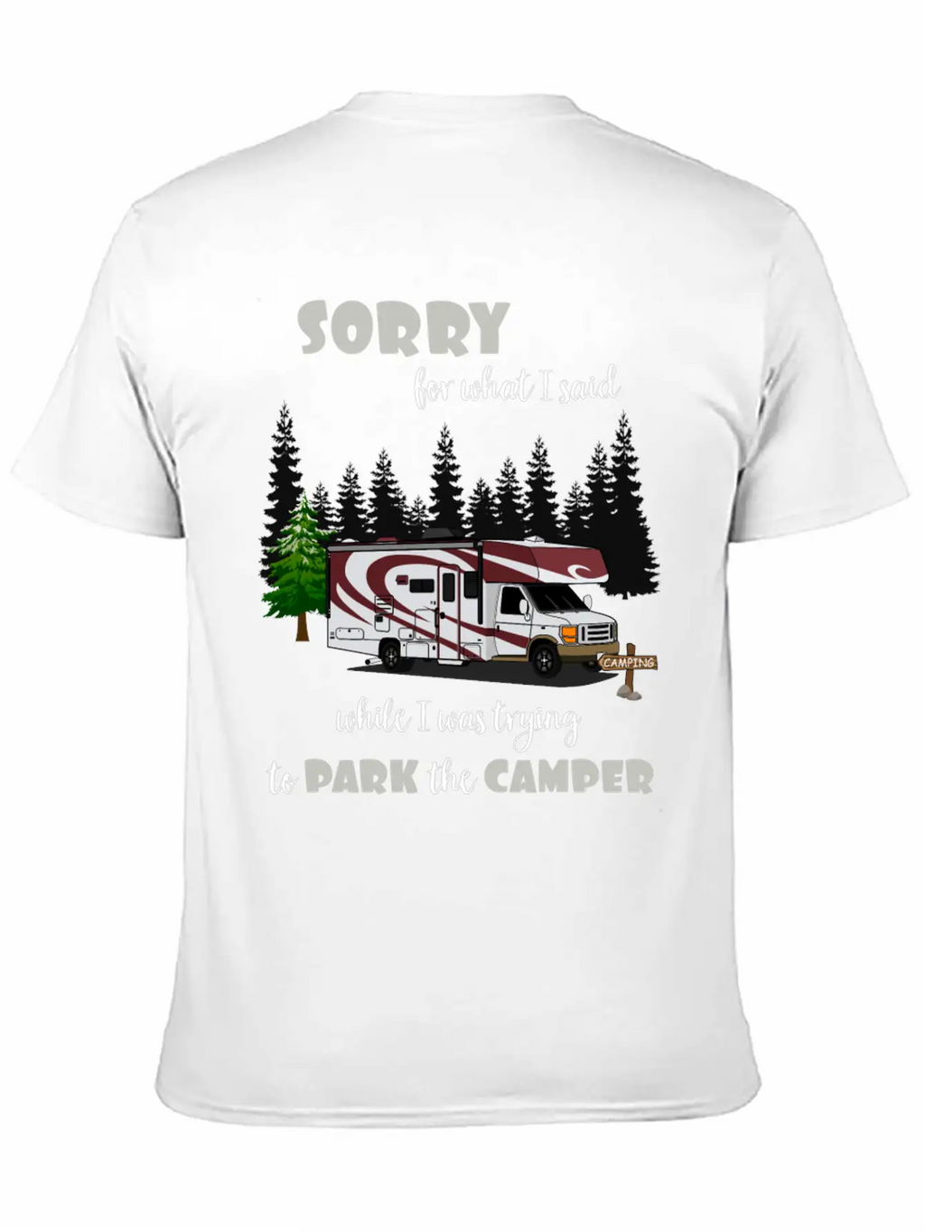 Sorry For What I Said While Parking The Camper Unisex Casual T-Shirt – Clean Design For Daily Comfort