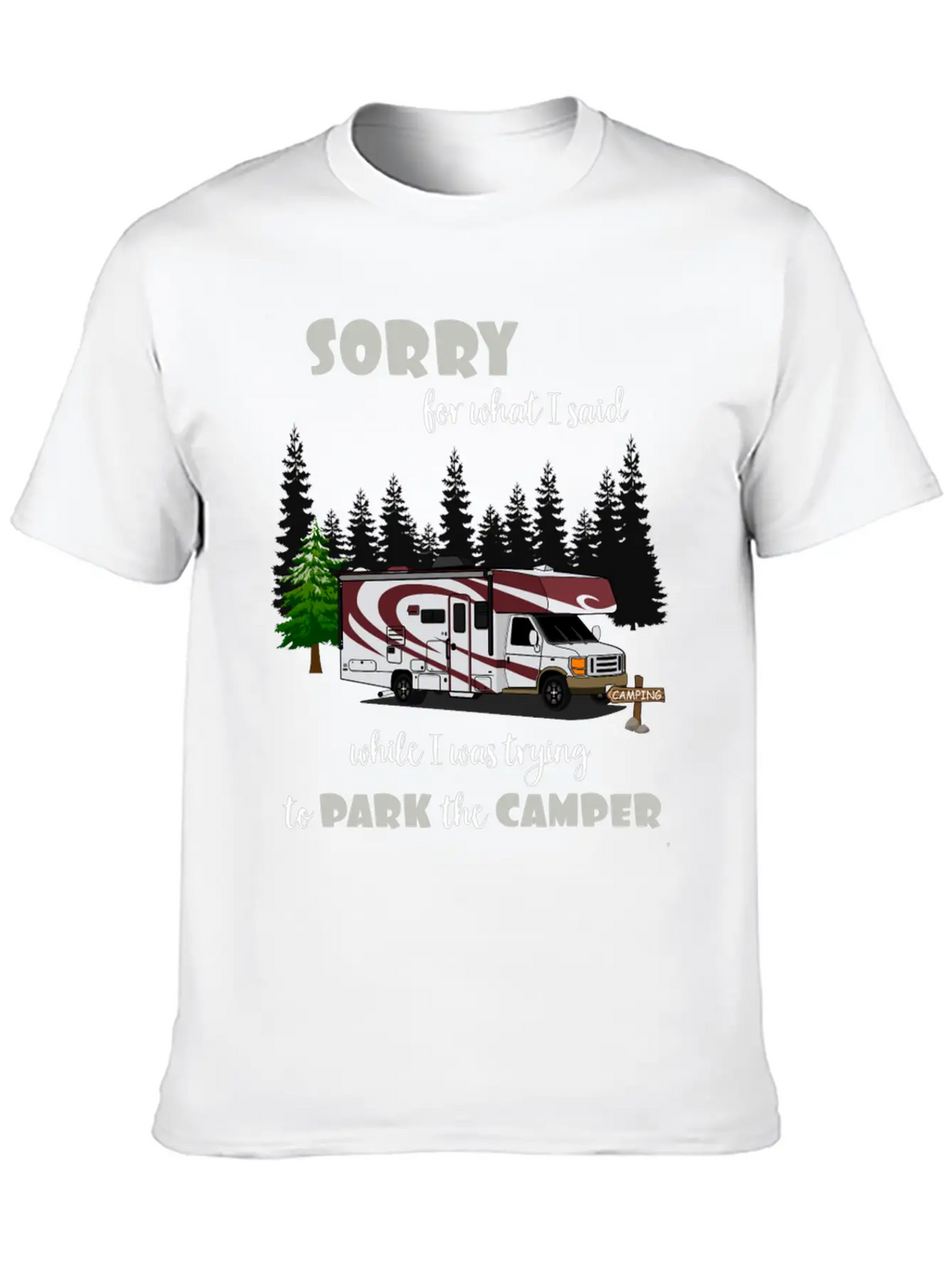 Sorry For What I Said While Parking The Camper Unisex Casual T-Shirt – Clean Design For Daily Comfort