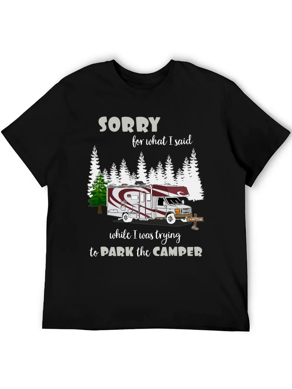 Sorry For What I Said While Parking The Camper Unisex Casual T-Shirt – Clean Design For Daily Comfort